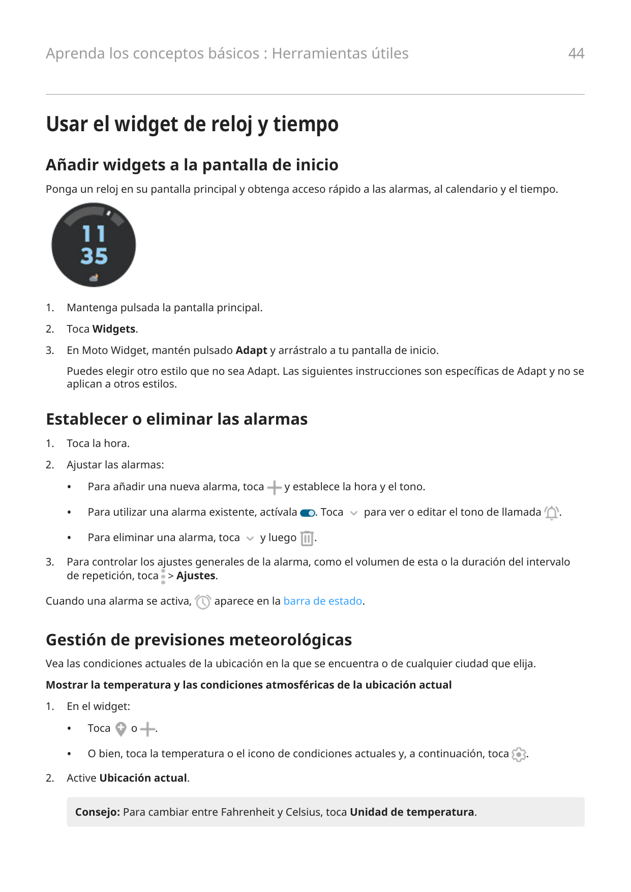 44Aprenda los conceptos básicos : Herramientas útilesUsar el widget de reloj y tiempoAñadir widgets a la pantalla de inicioPonga