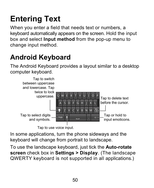 Entering TextWhen you enter a field that needs text or numbers, akeyboard automatically appears on the screen. Hold the inputbox