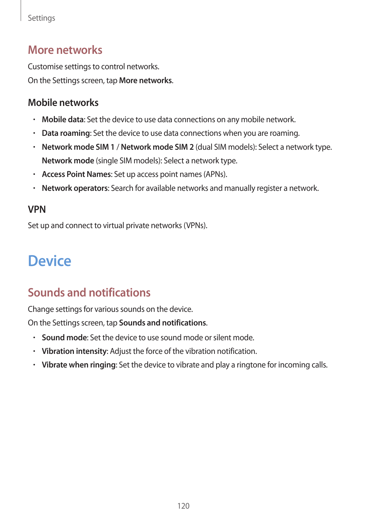 SettingsMore networksCustomise settings to control networks.On the Settings screen, tap More networks.Mobile networks• Mobile da
