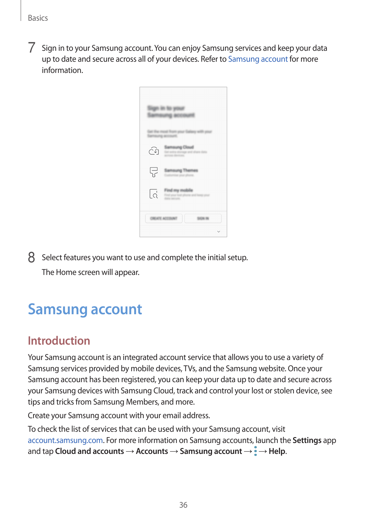 Basics7 Sign in to your Samsung account. You can enjoy Samsung services and keep your dataup to date and secure across all of yo
