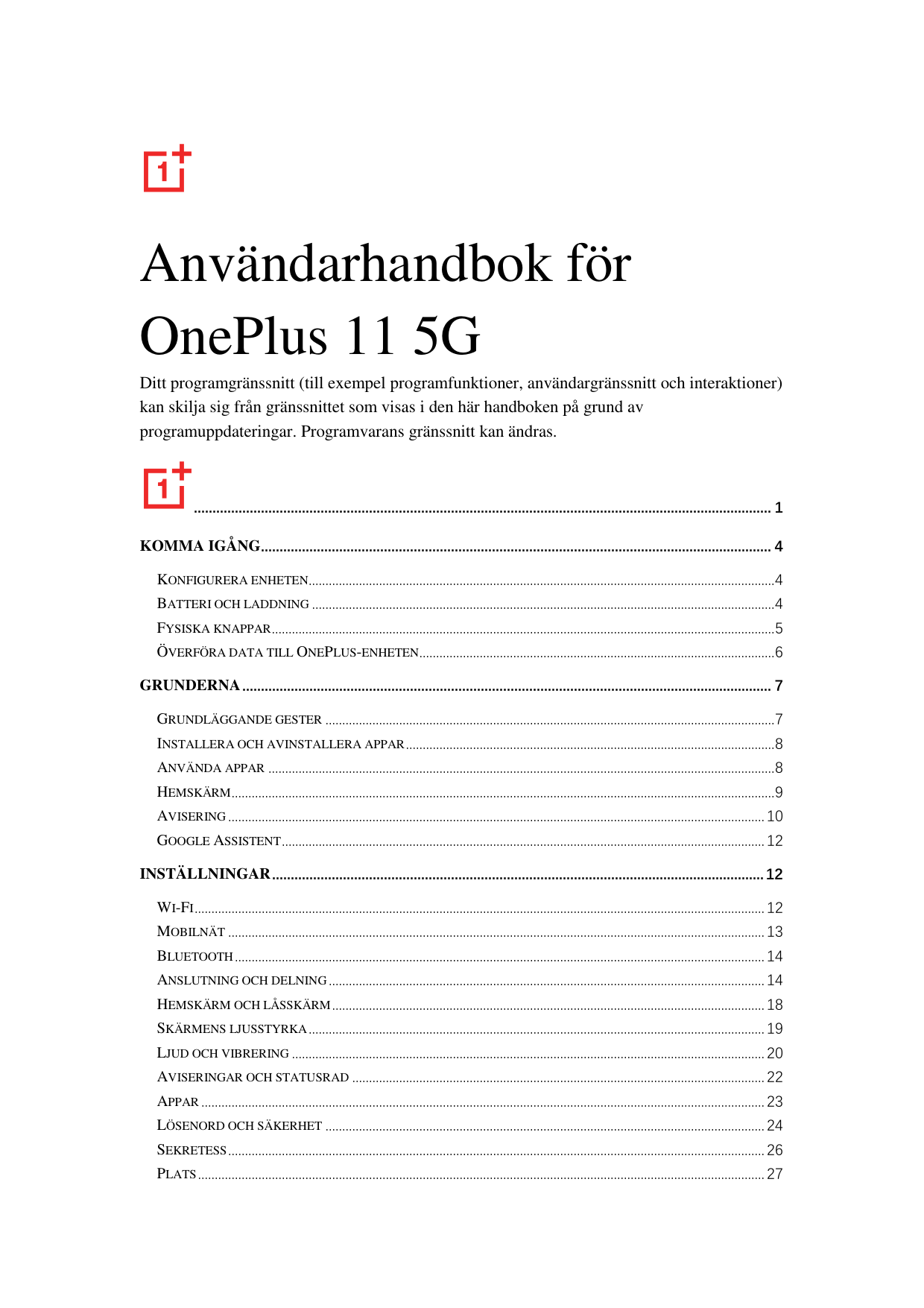 Användarhandbok förOnePlus 11 5GDitt programgränssnitt (till exempel programfunktioner, användargränssnitt och interaktioner)kan