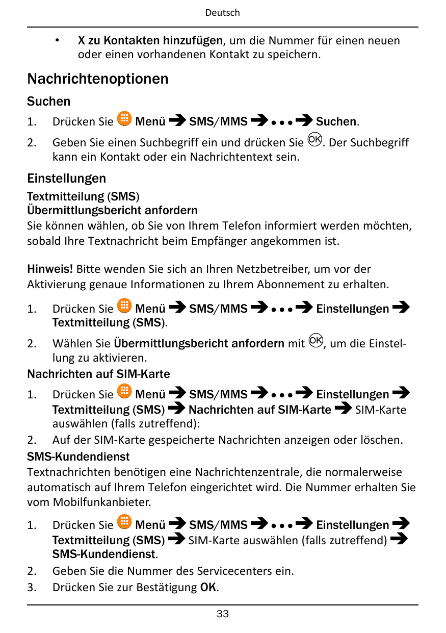 Deutsch•X zu Kontakten hinzufügen, um die Nummer für einen neuenoder einen vorhandenen Kontakt zu speichern.NachrichtenoptionenS