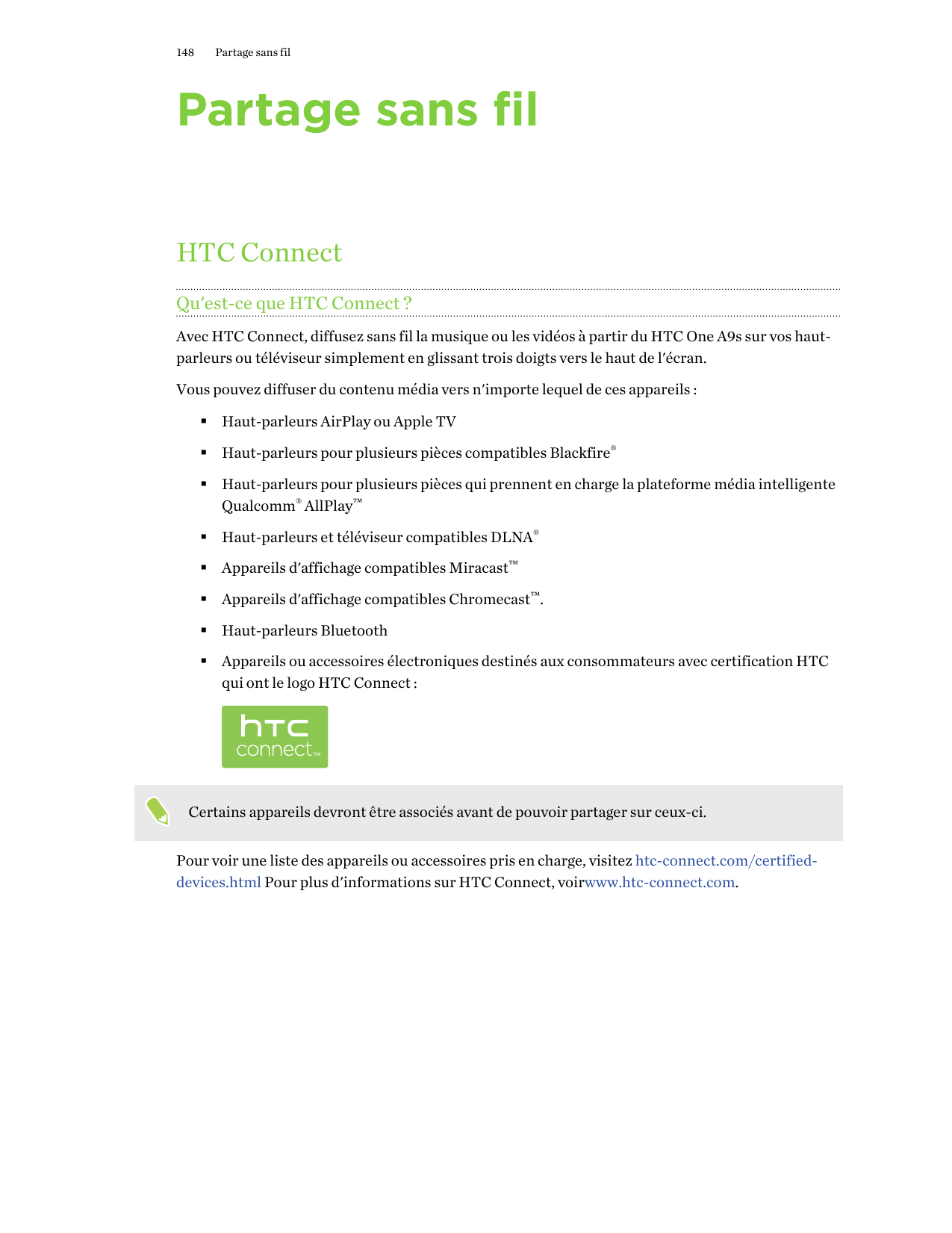 148Partage sans filPartage sans filHTC ConnectQu'est-ce que HTC Connect ?Avec HTC Connect, diffusez sans fil la musique ou les v