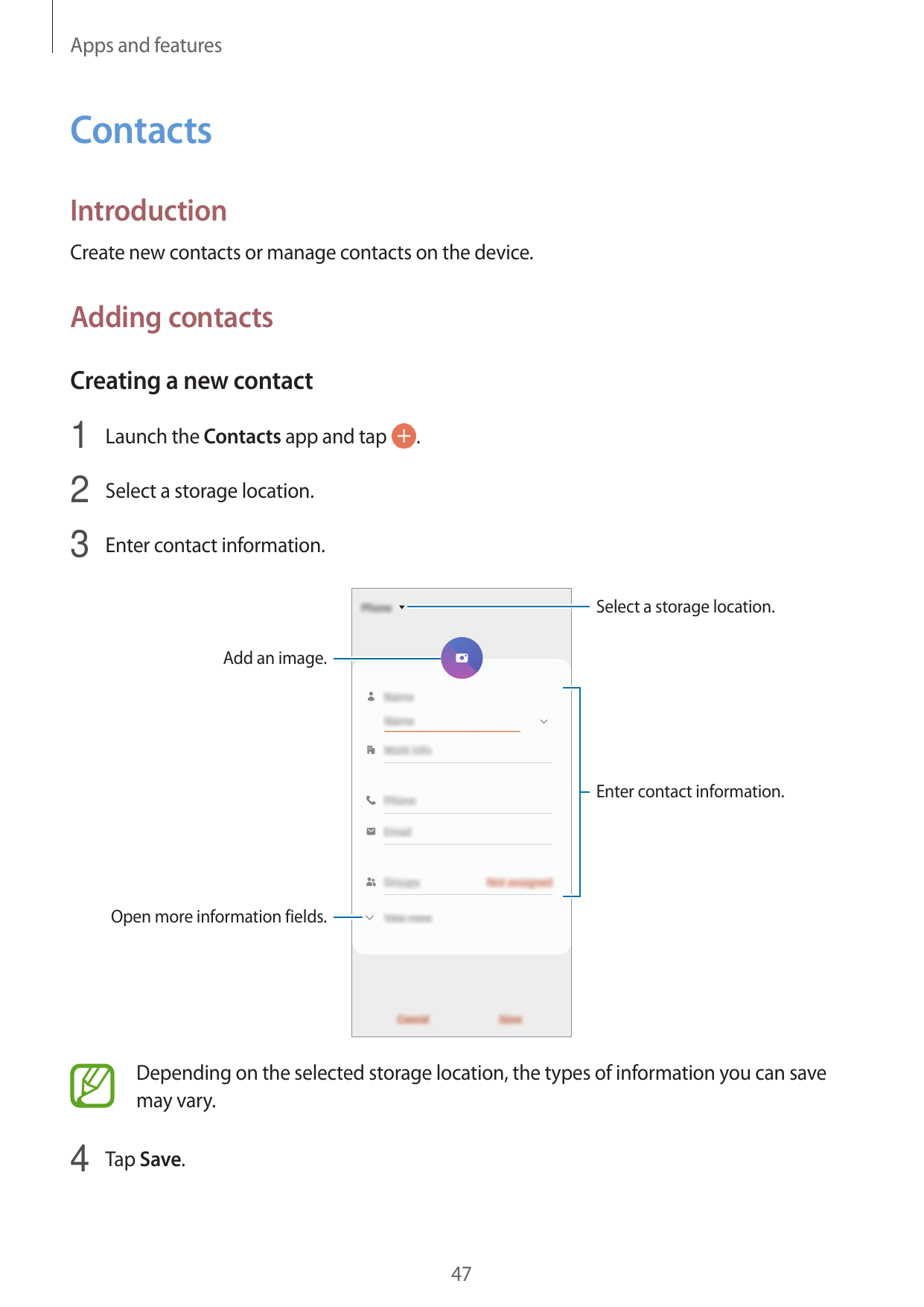 Apps and featuresContactsIntroductionCreate new contacts or manage contacts on the device.Adding contactsCreating a new contact1
