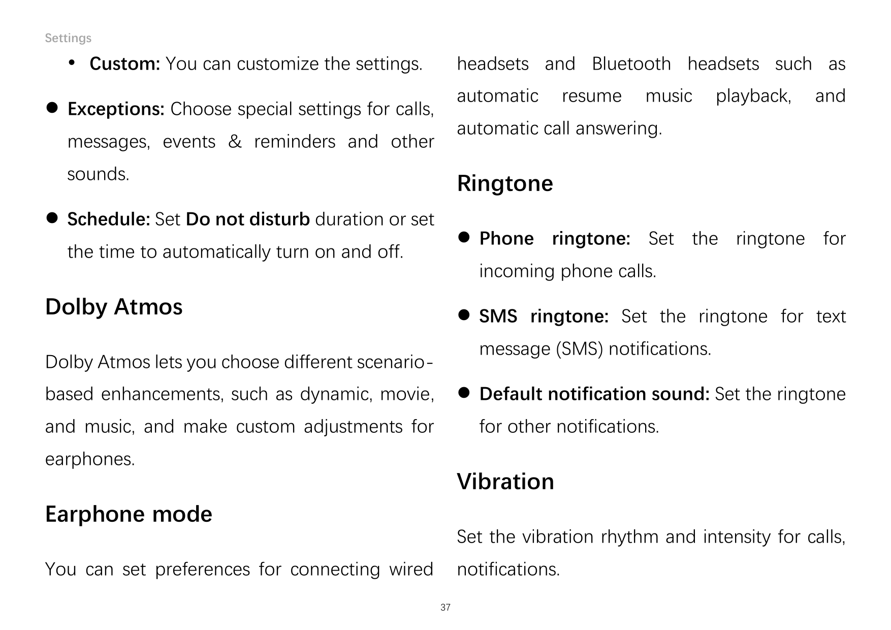 Settings Custom: You can customize the settings.headsets and Bluetooth headsets such asautomatic Exceptions: Choose special se