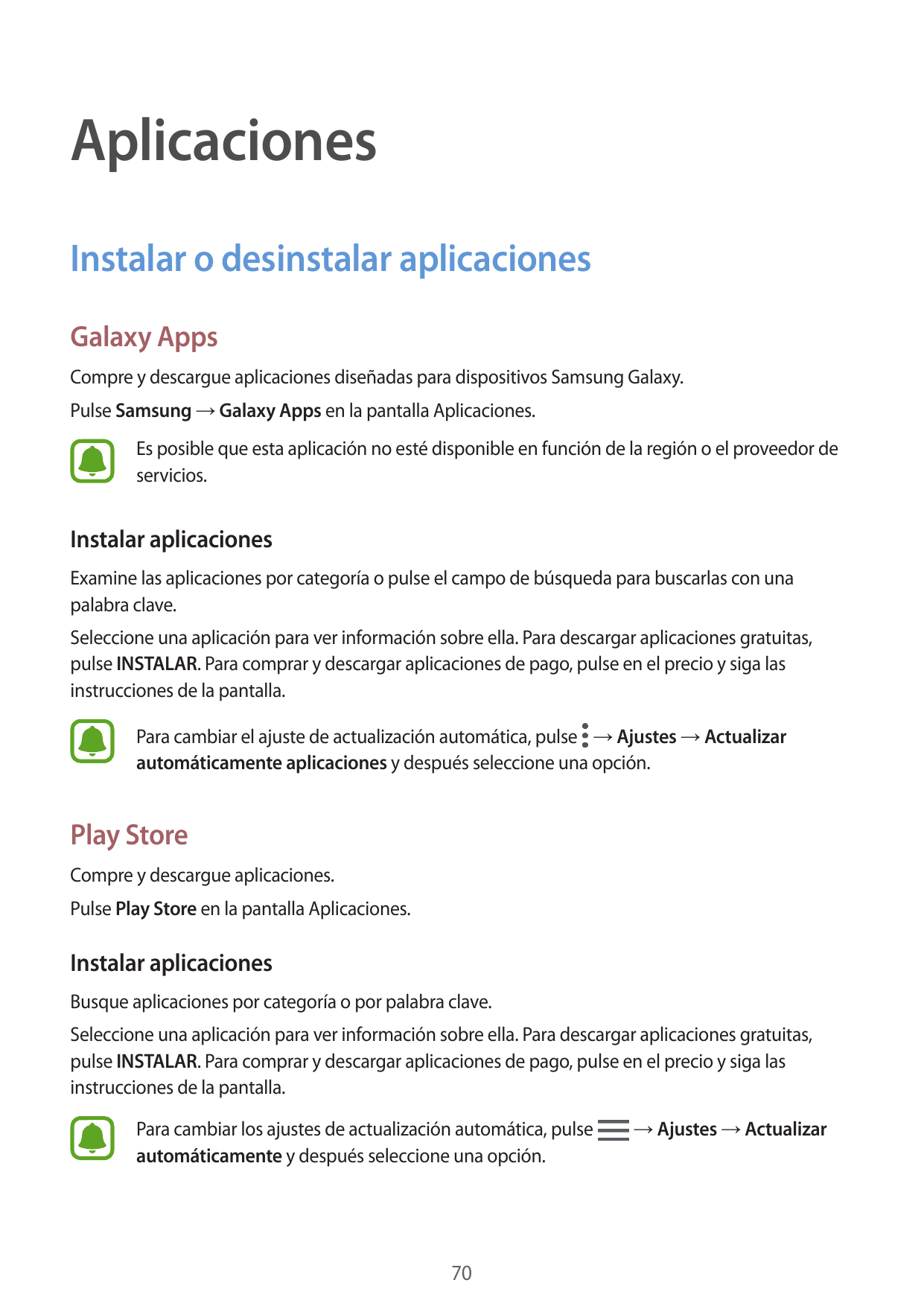 AplicacionesInstalar o desinstalar aplicacionesGalaxy AppsCompre y descargue aplicaciones diseñadas para dispositivos Samsung Ga