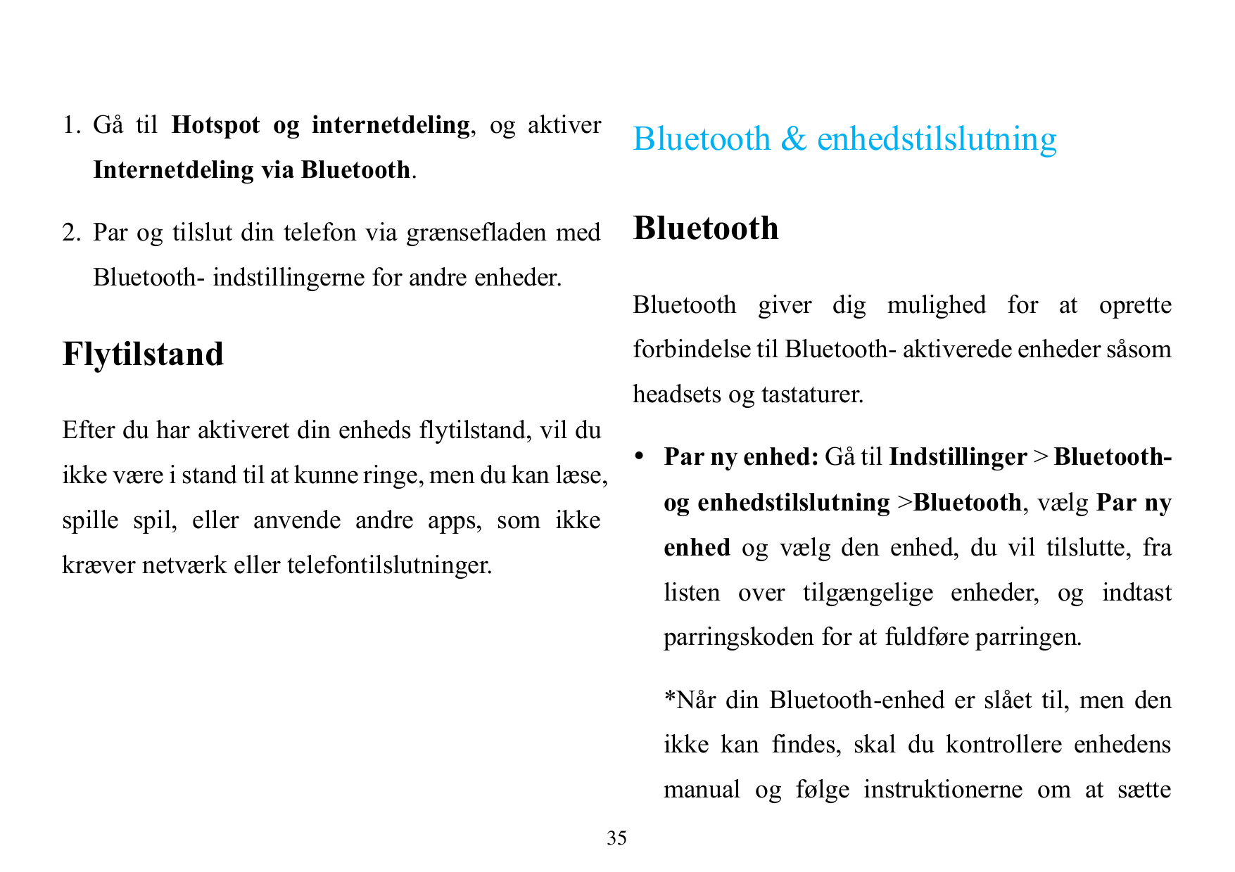 1. Gå til Hotspot og internetdeling, og aktiverBluetooth & enhedstilslutningInternetdeling via Bluetooth.Bluetooth2. Par og tils