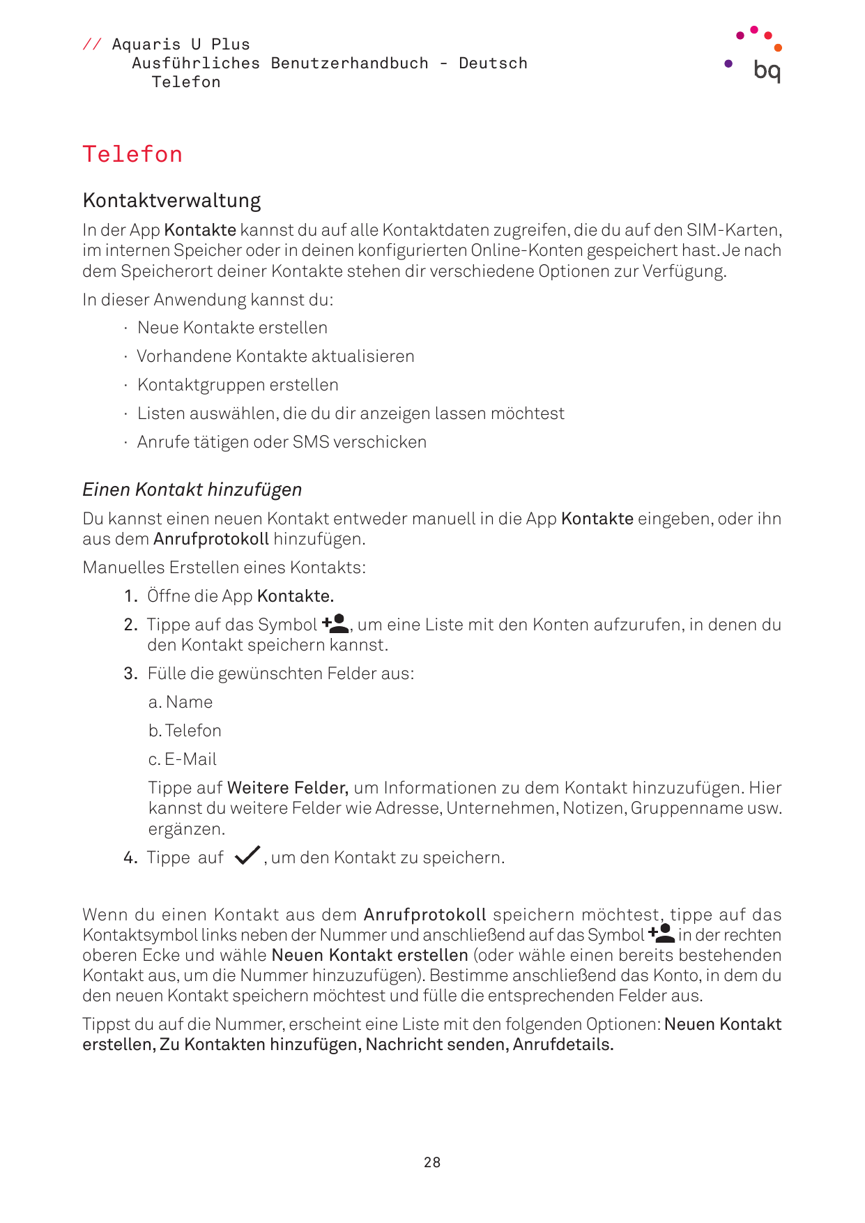 // Aquaris U PlusAusführliches Benutzerhandbuch - DeutschTelefonTelefonKontaktverwaltungIn der App Kontakte kannst du auf alle K