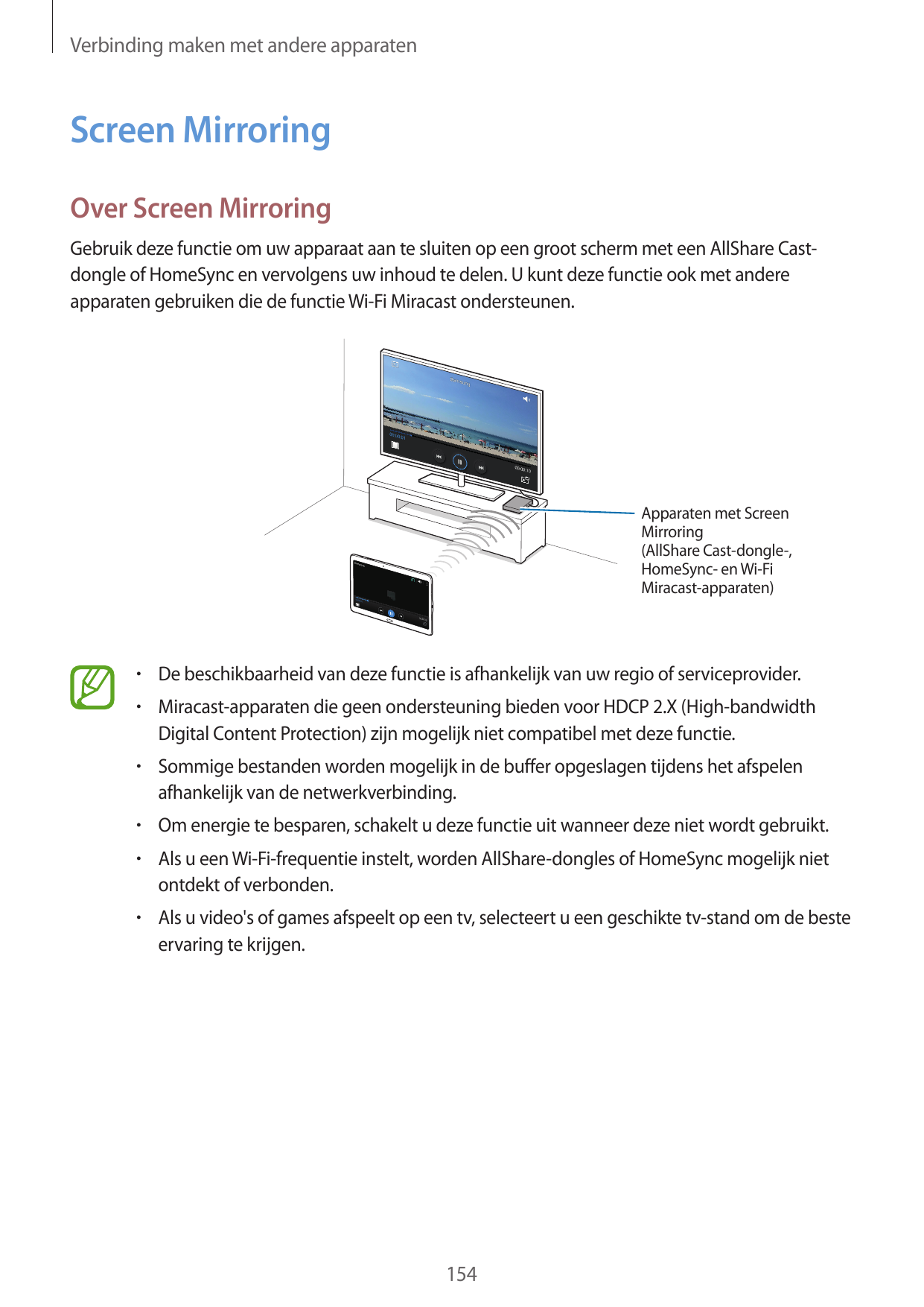 Verbinding maken met andere apparatenScreen MirroringOver Screen MirroringGebruik deze functie om uw apparaat aan te sluiten op 