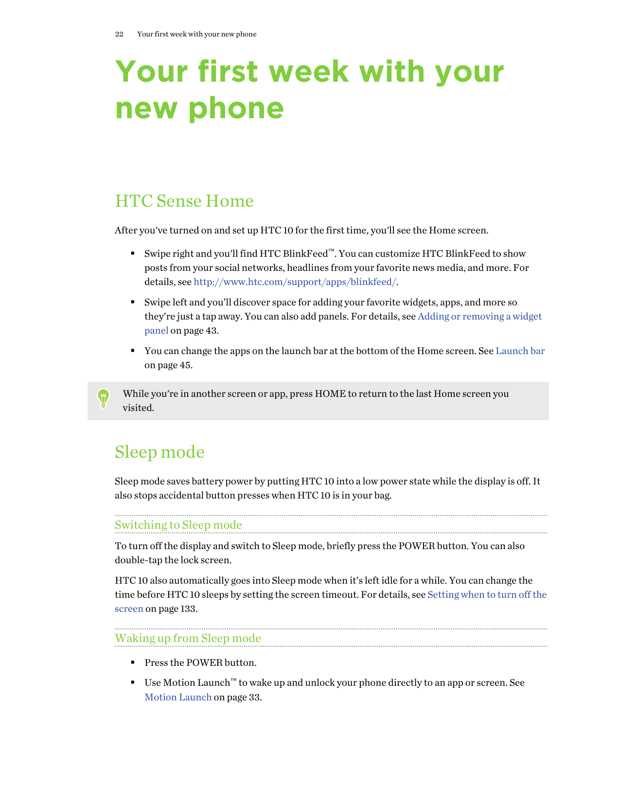 22Your first week with your new phoneYour first week with yournew phoneHTC Sense HomeAfter you've turned on and set up HTC 10 fo