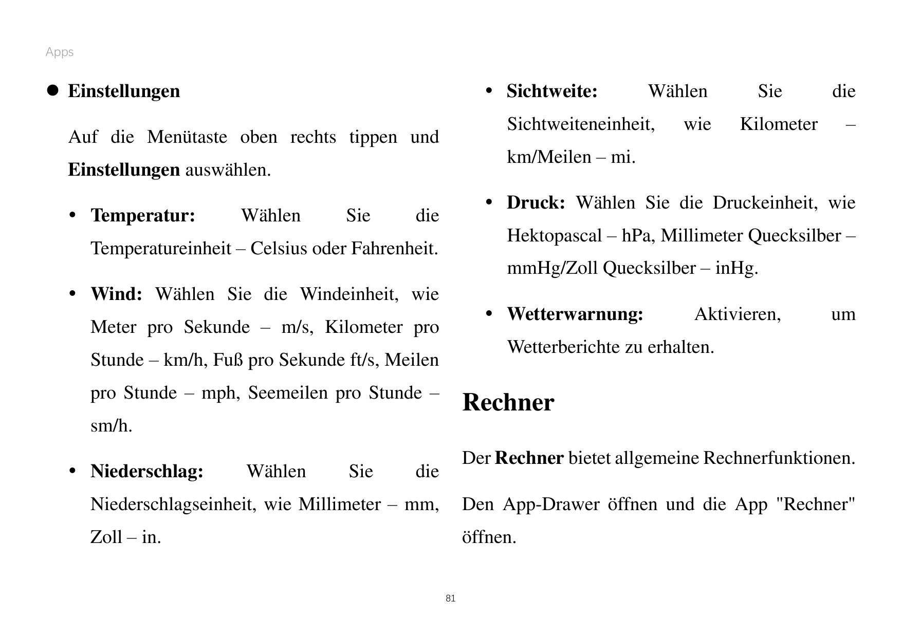 Apps Einstellungen Sichtweite:Sichtweiteneinheit,Auf die Menütaste oben rechts tippen undWählenSiewieSieKilometerdie–km/Meilen