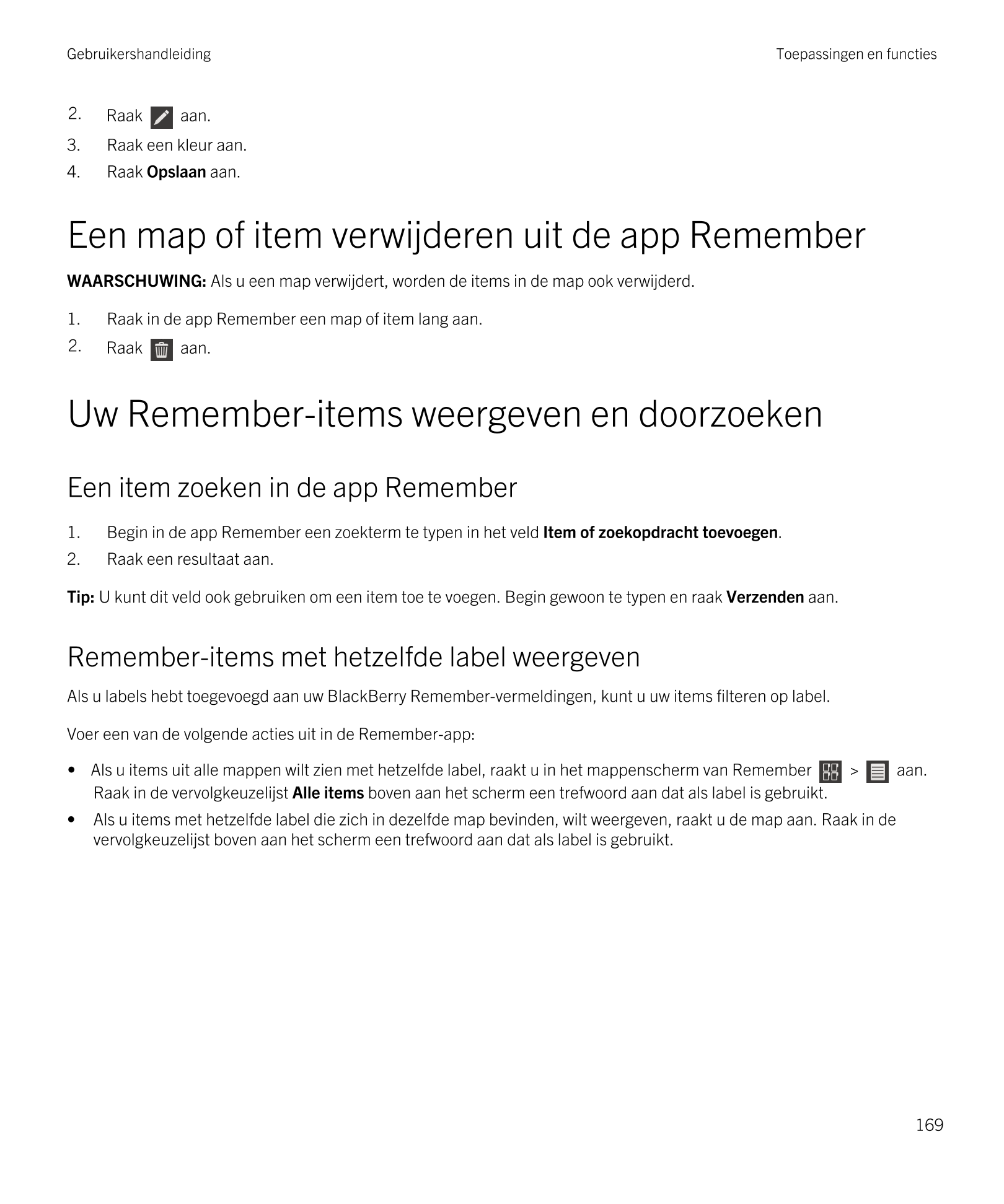 Gebruikershandleiding Toepassingen en functies
2. Raak   aan.
3. Raak een kleur aan.
4. Raak  Opslaan aan.
Een map of item verwi