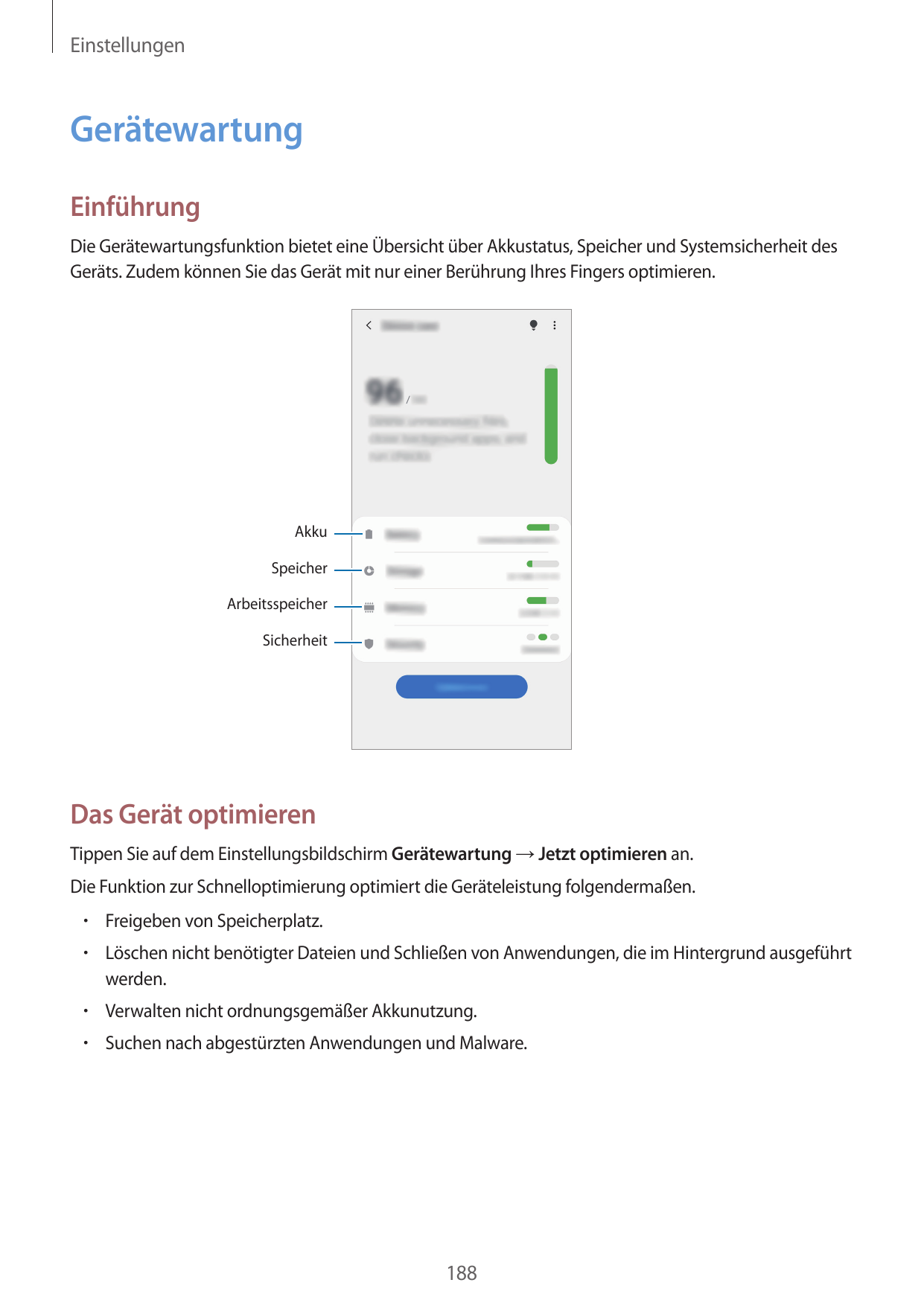 EinstellungenGerätewartungEinführungDie Gerätewartungsfunktion bietet eine Übersicht über Akkustatus, Speicher und Systemsicherh