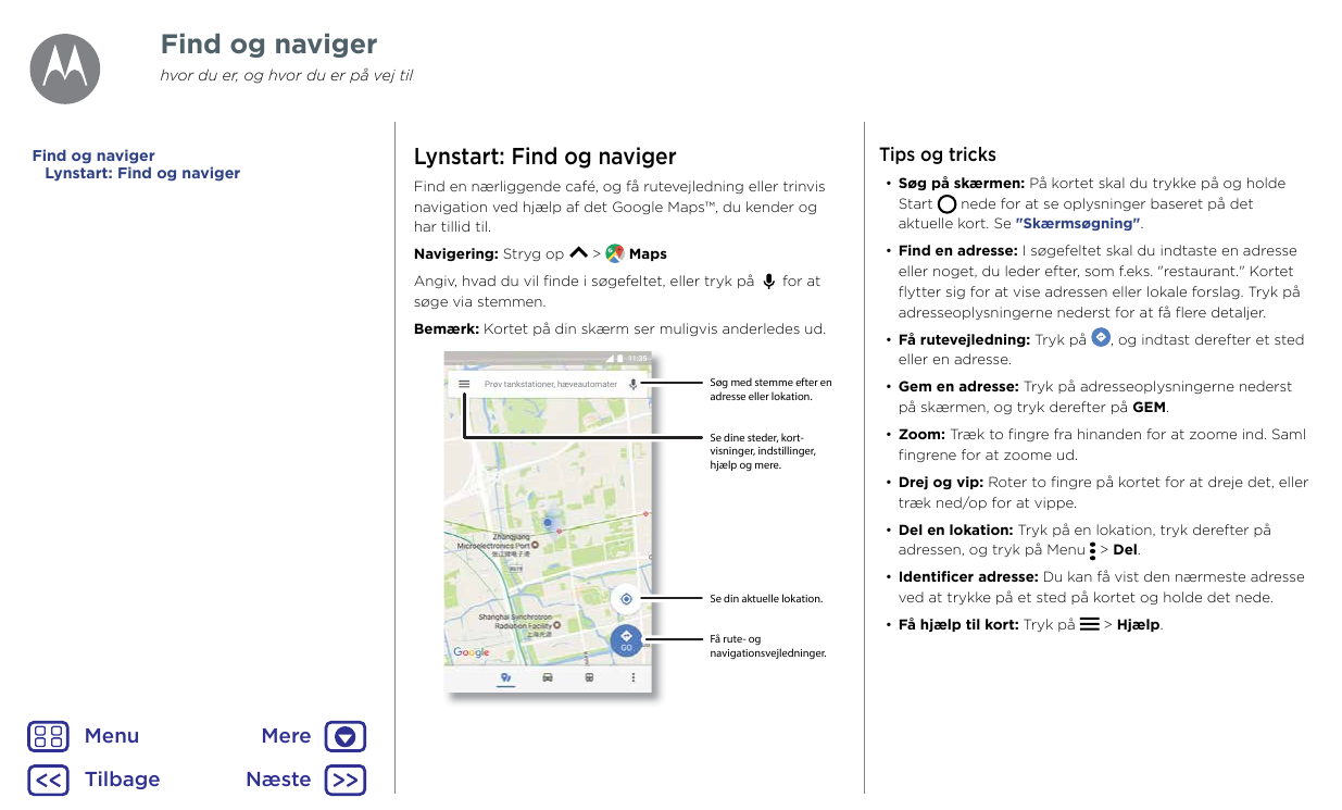 Find og navigerhvor du er, og hvor du er på vej tilLynstart: Find og navigerFind og navigerLynstart: Find og navigerTips og tric