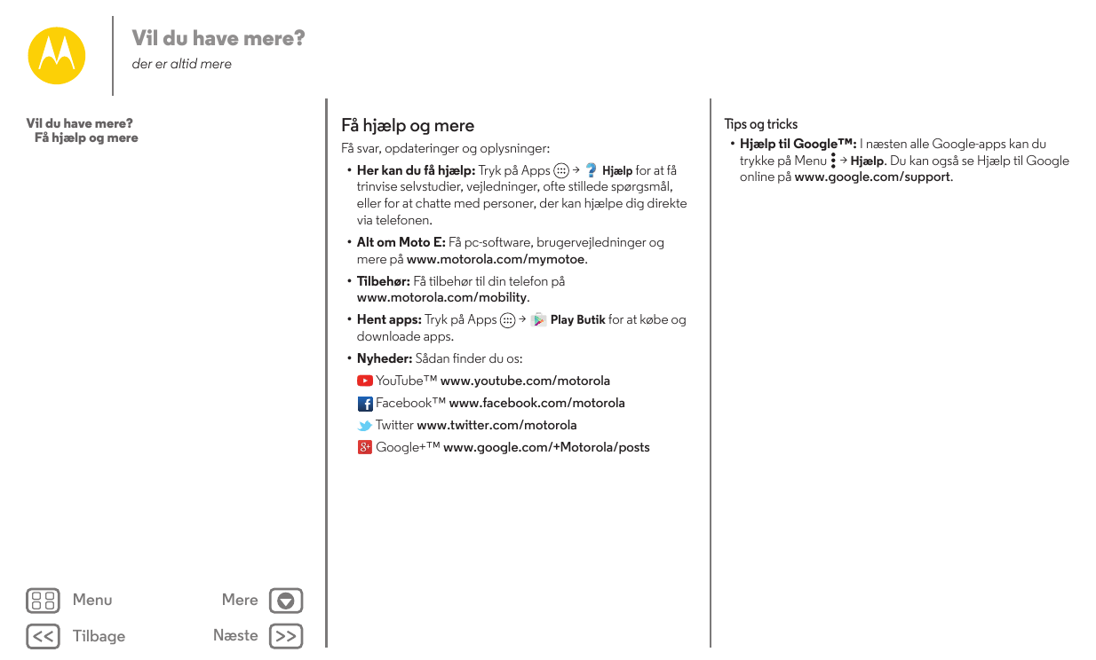 Vil du have mere?der er altid mereFå hjælp og mereVil du have mere?Få hjælp og mereTips og tricksFå svar, opdateringer og oplysn