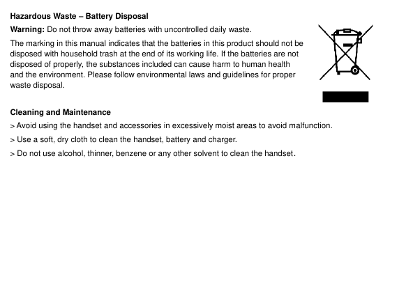 Hazardous Waste – Battery DisposalWarning: Do not throw away batteries with uncontrolled daily waste.The marking in this manual 