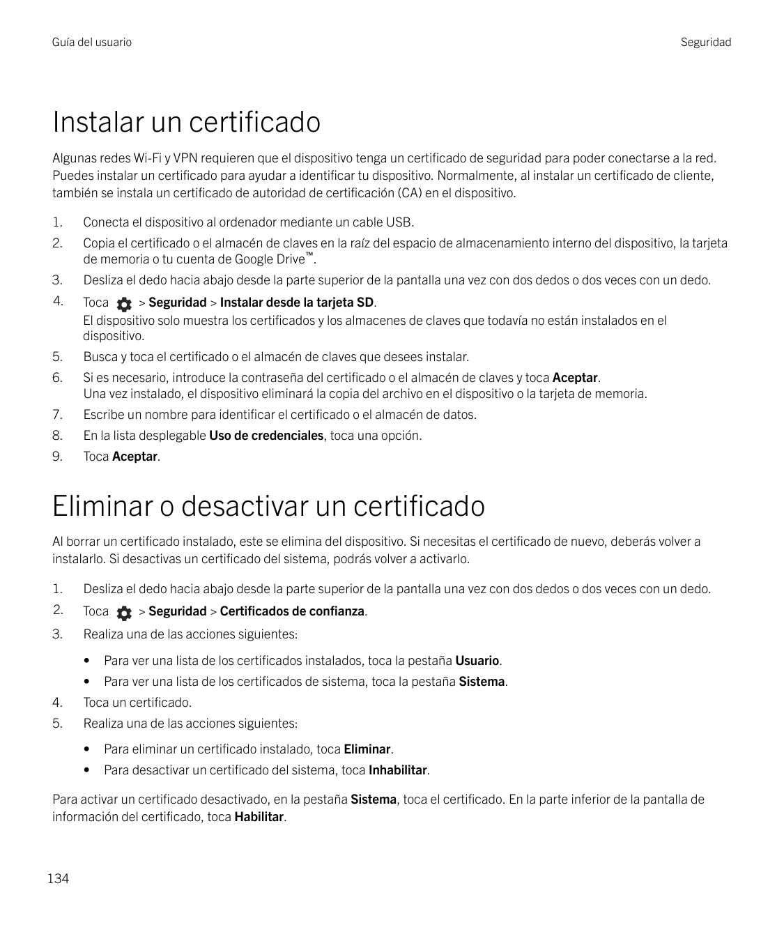 Guía del usuarioSeguridadInstalar un certificadoAlgunas redes Wi-Fi y VPN requieren que el dispositivo tenga un certificado de s
