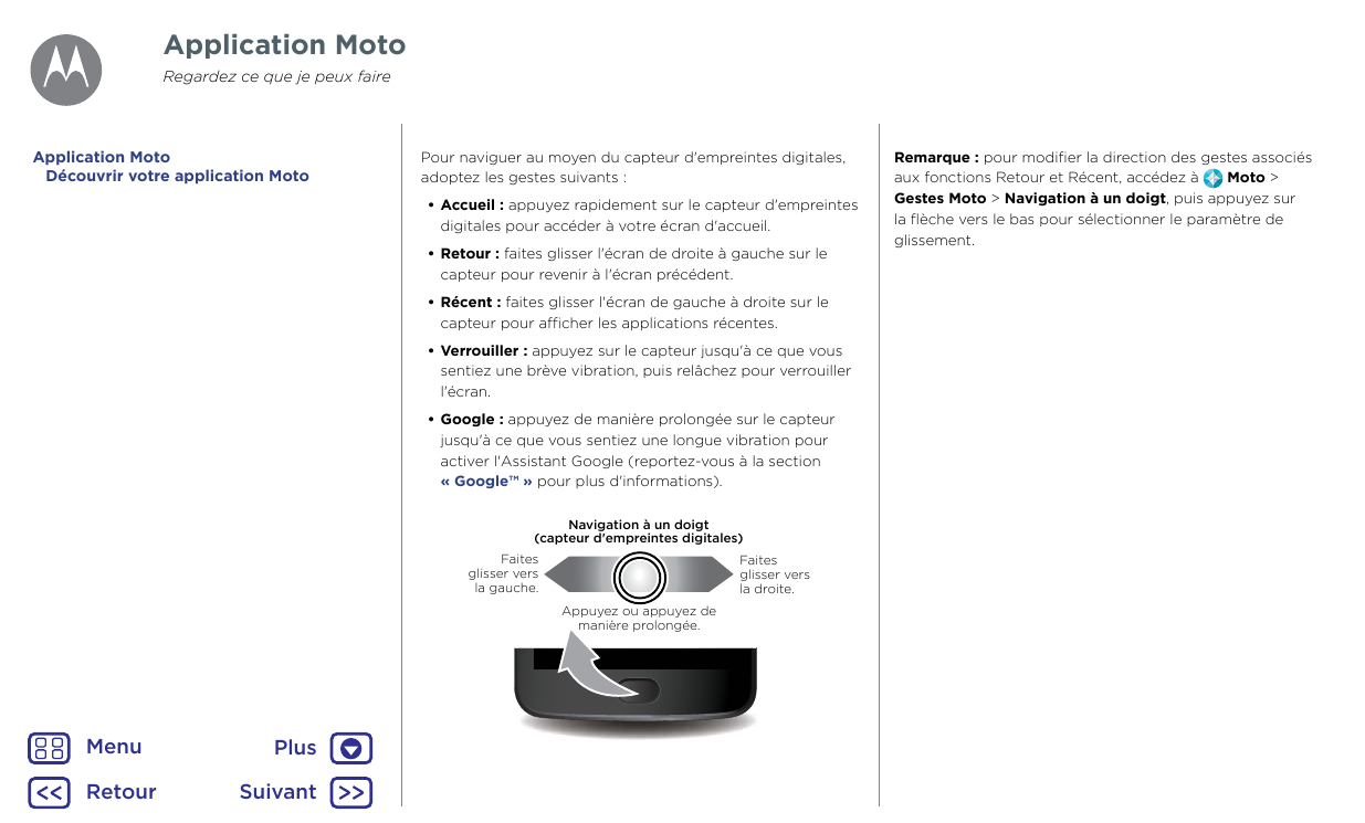 Application MotoRegardez ce que je peux faireApplication MotoDécouvrir votre application MotoPour naviguer au moyen du capteur d