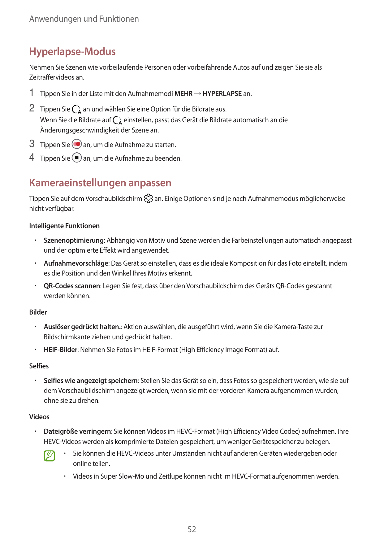 Anwendungen und FunktionenHyperlapse-ModusNehmen Sie Szenen wie vorbeilaufende Personen oder vorbeifahrende Autos auf und zeigen