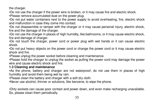 the charger.•Do not use the charger if the power wire is broken, or it may cause fire and electric shock.•Please remove accumula