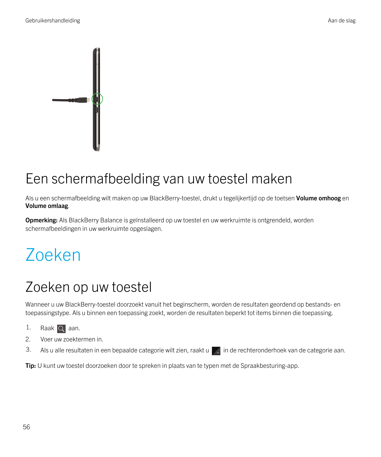 Gebruikershandleiding Aan de slag
Een schermafbeelding van uw toestel maken
Als u een schermafbeelding wilt maken op uw  BlackBe