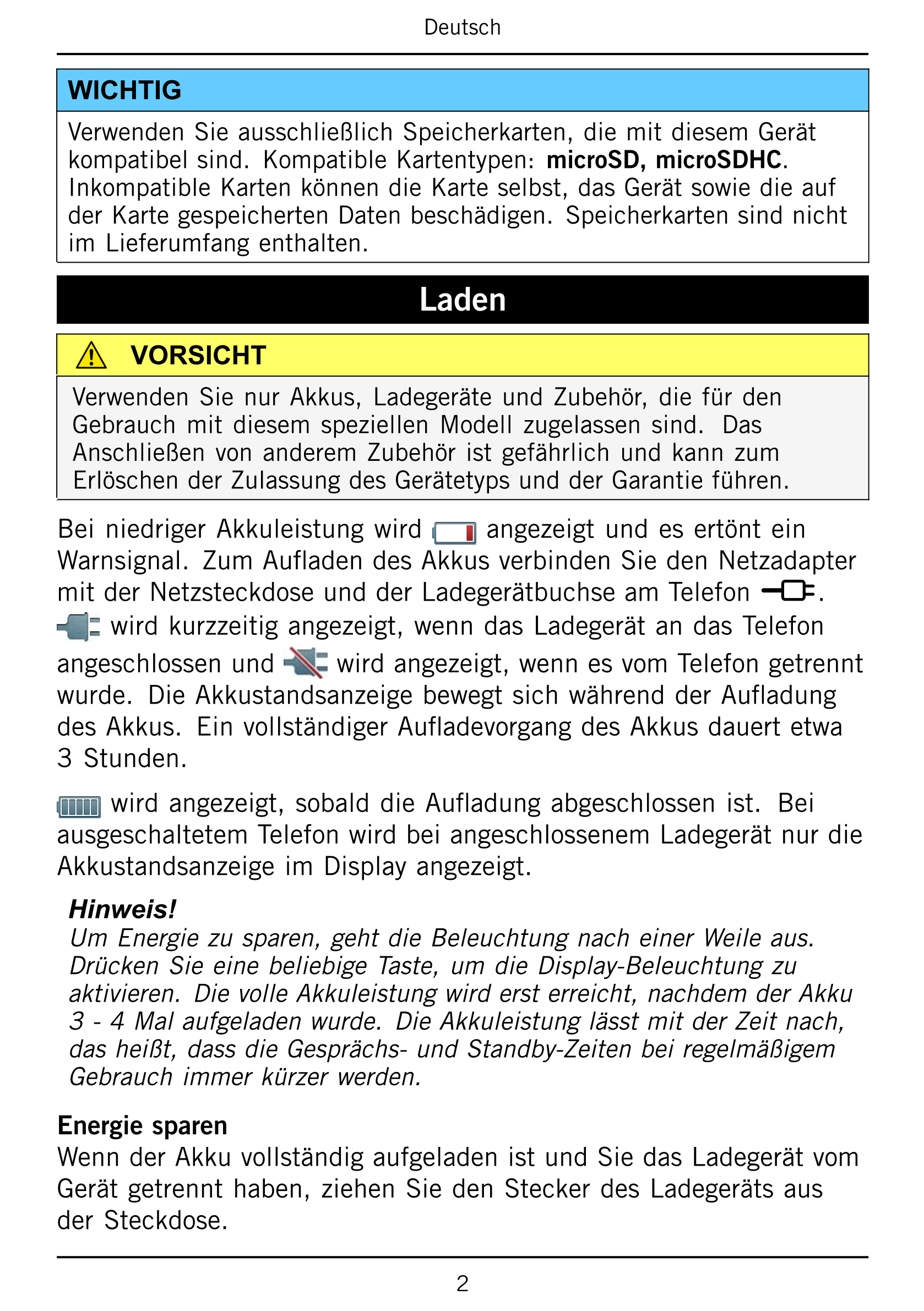 Deutsch
WICHTIG
Verwenden Sie ausschließlich Speicherkarten, die mit diesem Gerät
kompatibel sind.  Kompatible Kartentypen: micr