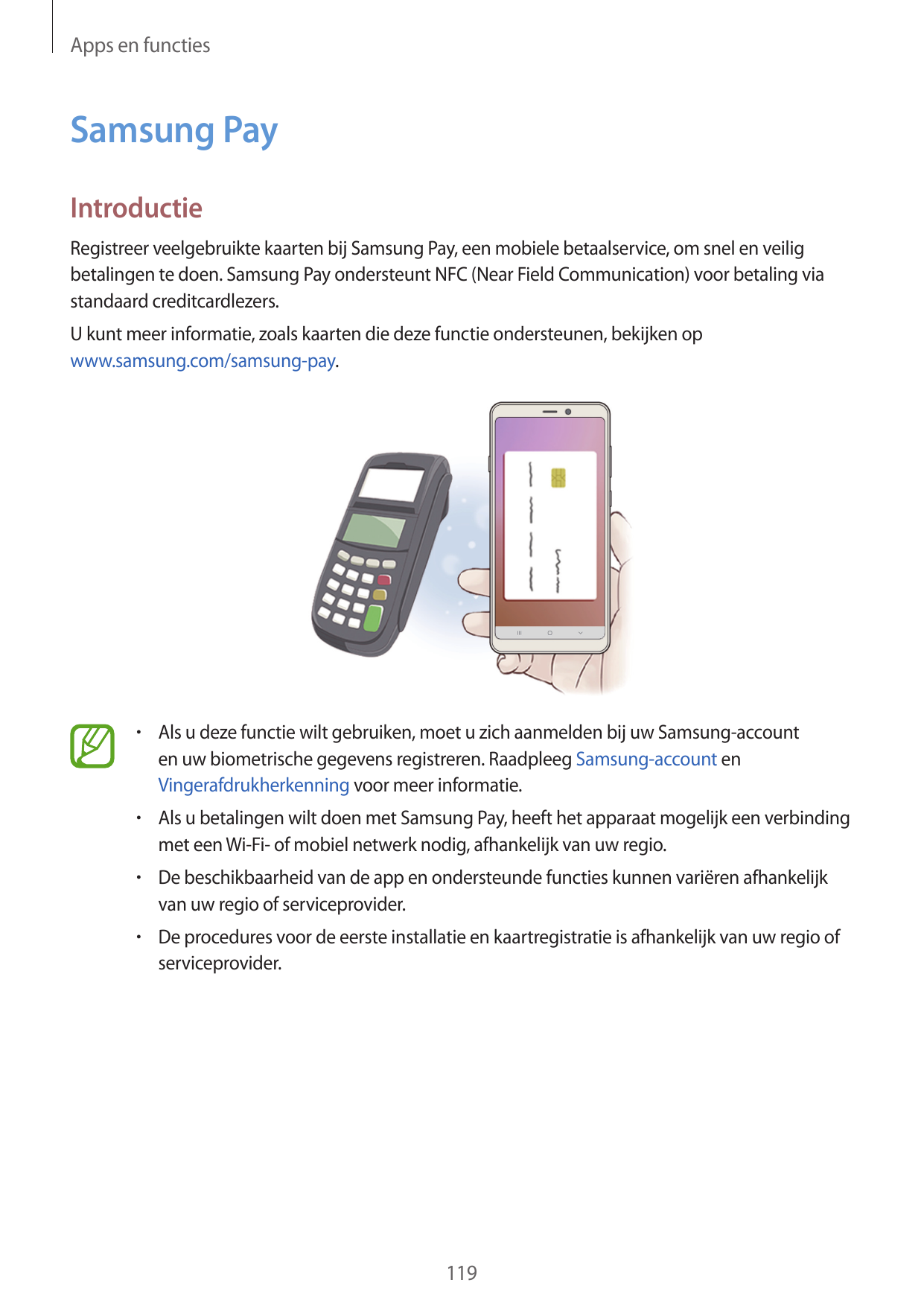 Apps en functiesSamsung PayIntroductieRegistreer veelgebruikte kaarten bij Samsung Pay, een mobiele betaalservice, om snel en ve