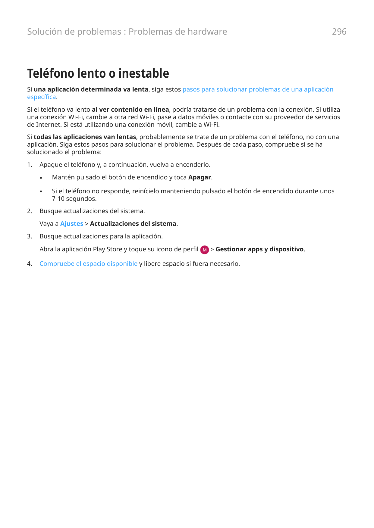 Solución de problemas : Problemas de hardware296Teléfono lento o inestableSi una aplicación determinada va lenta, siga estos pas