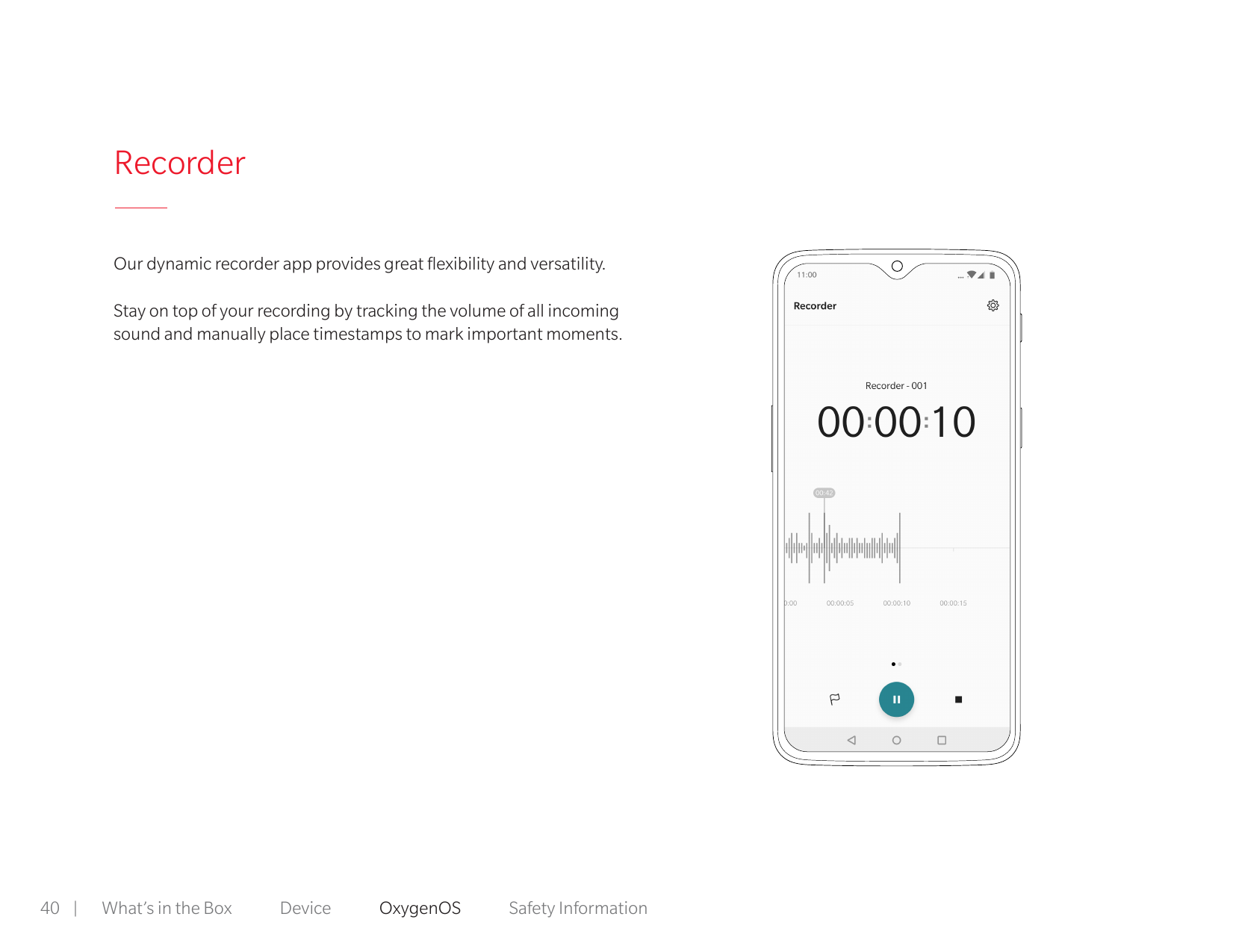 RecorderOur dynamic recorder app provides great flexibility and versatility.Stay on top of your recording by tracking the volume