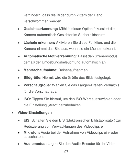 verhindern, dass die Bilder durch Zittern der Handverschwommen werden.Gesichtserkennung: Mithilfe dieser Option fokussiert dieK