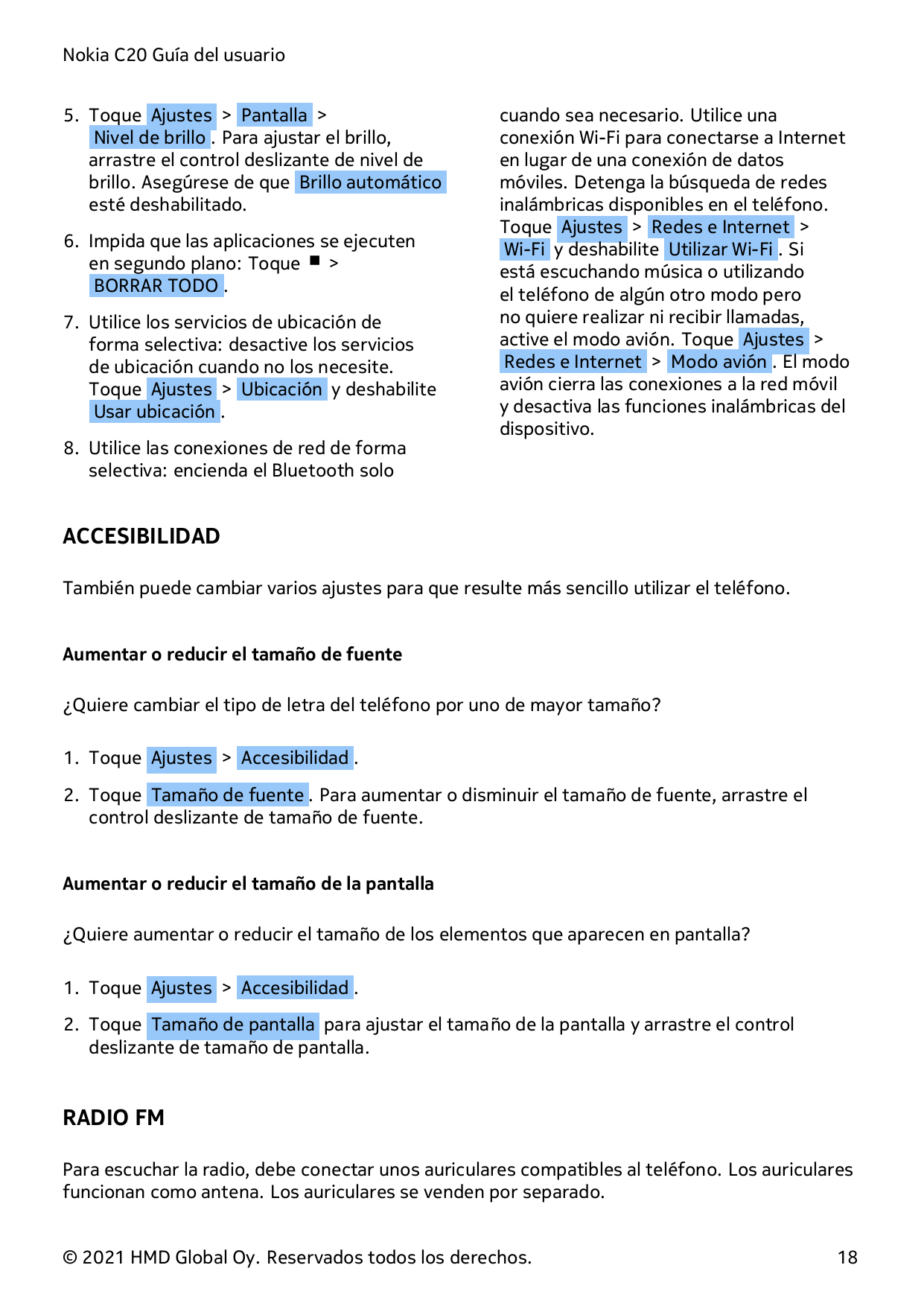 Nokia C20 Guía del usuario5. Toque Ajustes > Pantalla >Nivel de brillo . Para ajustar el brillo,arrastre el control deslizante d