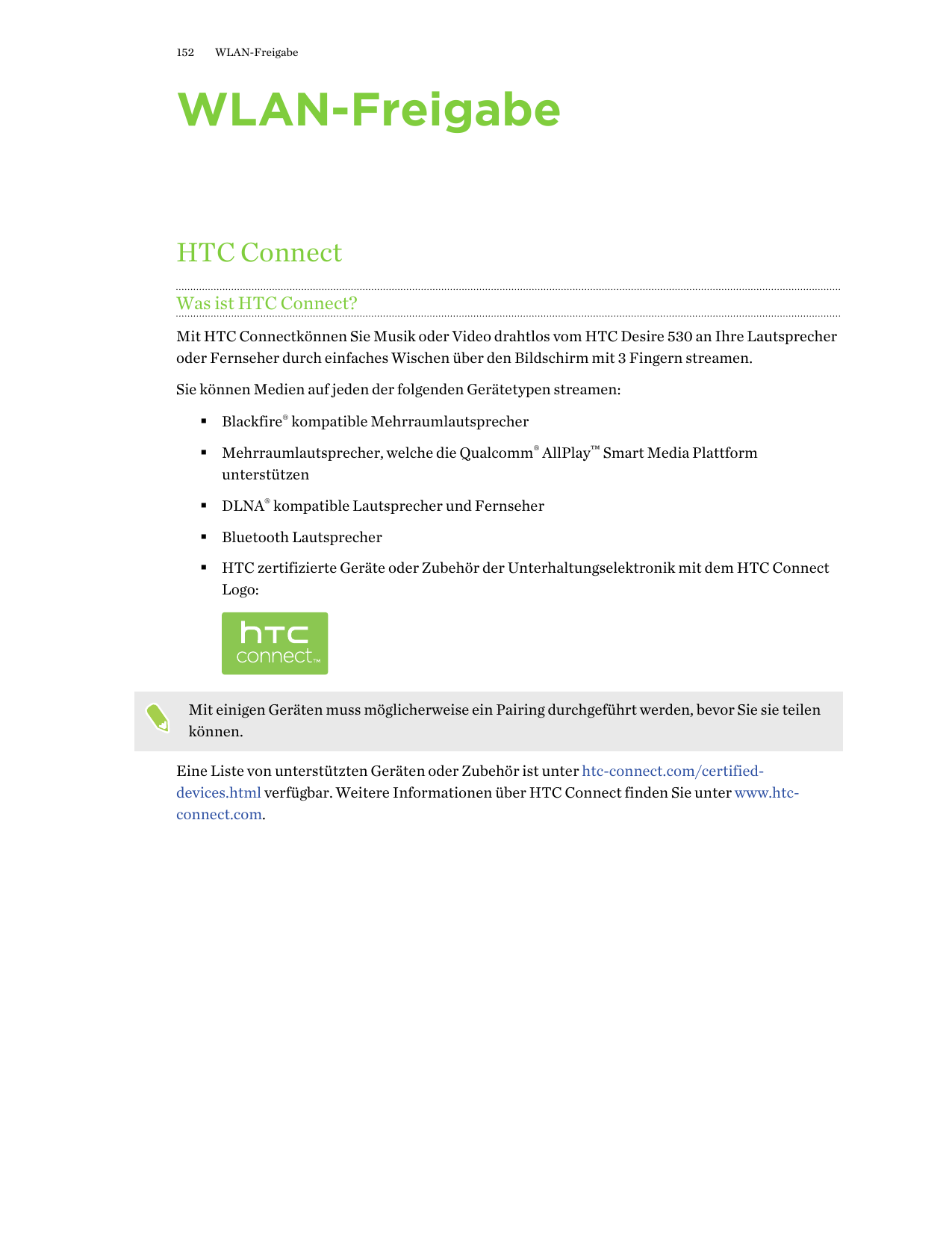 152WLAN-FreigabeWLAN-FreigabeHTC ConnectWas ist HTC Connect?Mit HTC Connectkönnen Sie Musik oder Video drahtlos vom HTC Desire 5