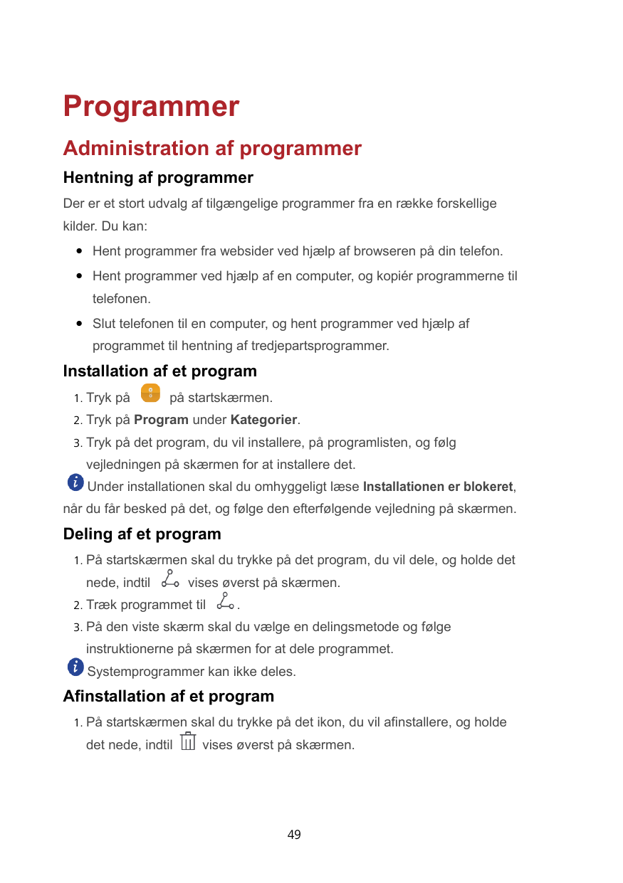 ProgrammerAdministration af programmerHentning af programmerDer er et stort udvalg af tilgængelige programmer fra en række forsk