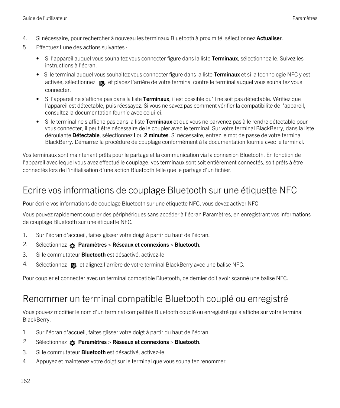 Guide de l'utilisateurParamètres4.Si nécessaire, pour rechercher à nouveau les terminaux Bluetooth à proximité, sélectionnez Act