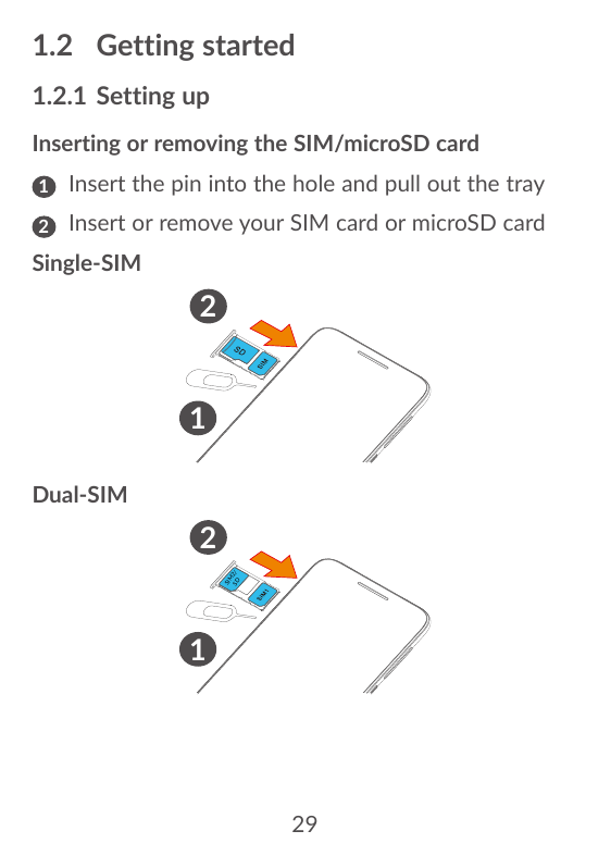 1.2 Getting started1.2.1 Setting upInserting or removing the SIM/microSD card1Insert the pin into the hole and pull out the tray