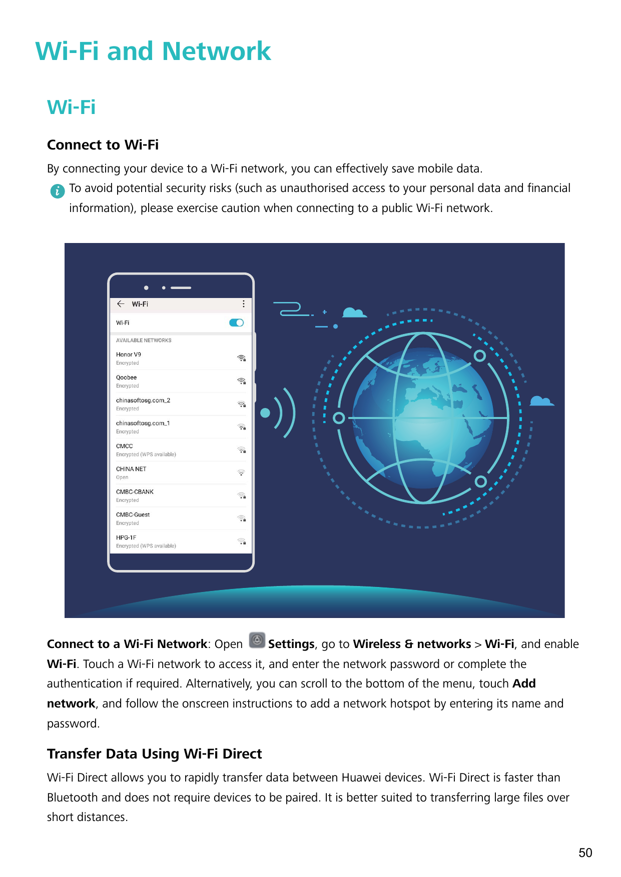 Wi-Fi and NetworkWi-FiConnect to Wi-FiBy connecting your device to a Wi-Fi network, you can effectively save mobile data.To avoi