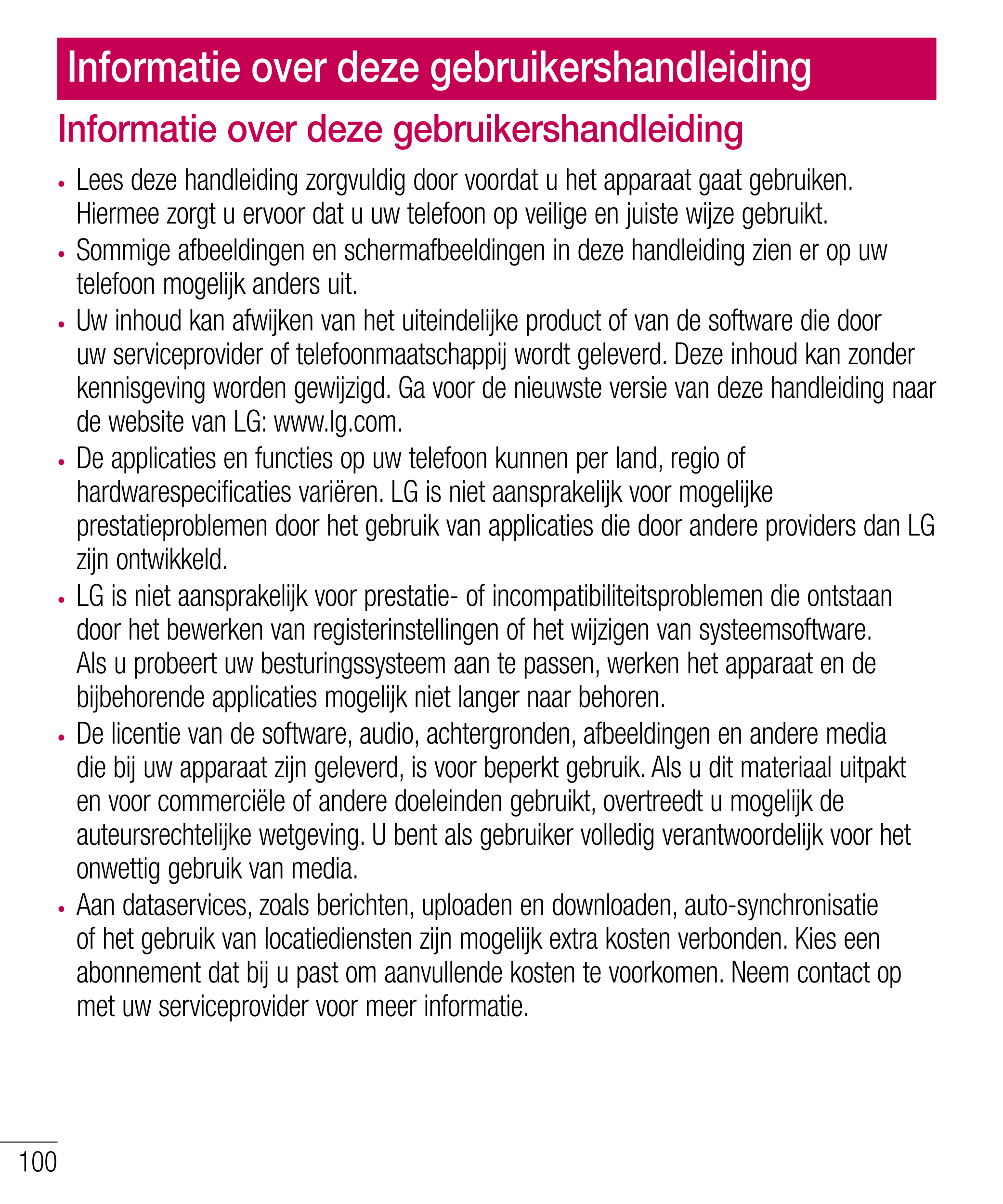 Informatie over deze gebruikershandleiding
Informatie over deze gebruikershandleiding
•  Lees deze handleiding zorgvuldig door v