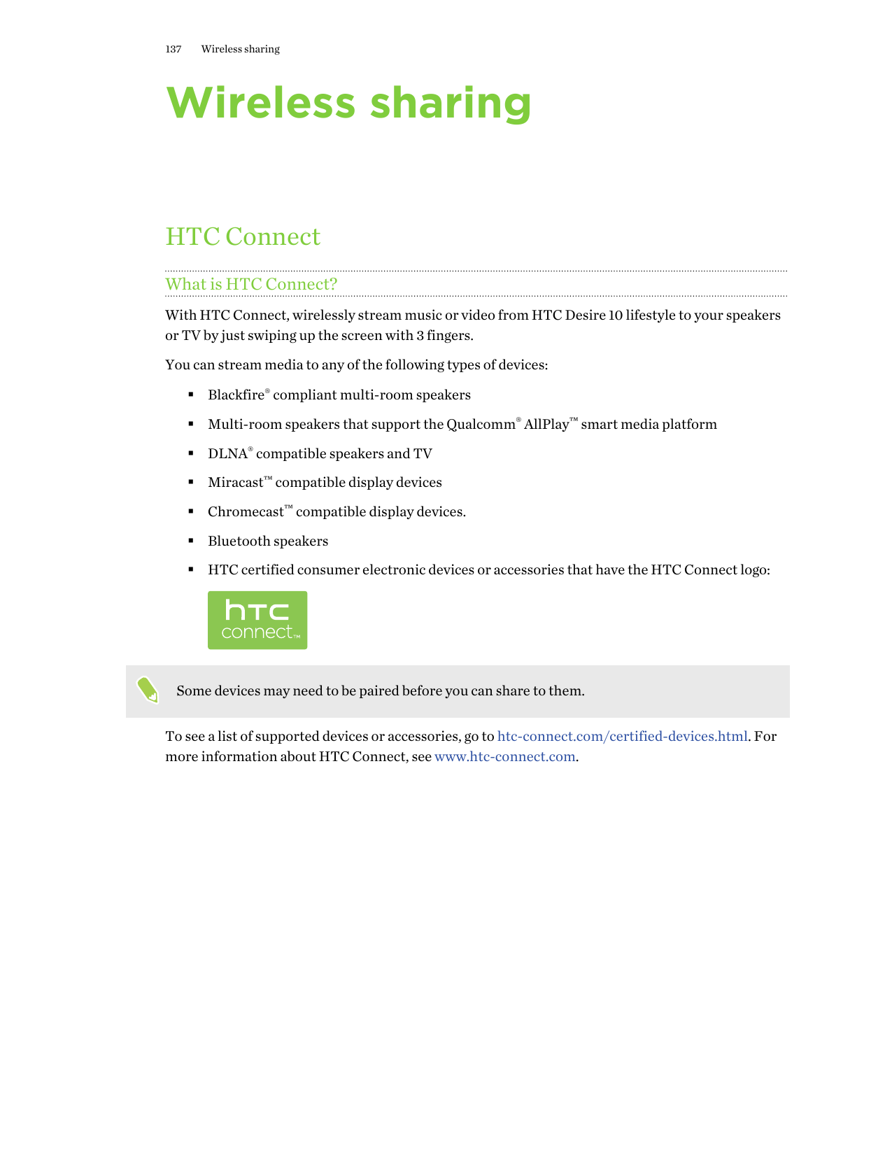 137Wireless sharingWireless sharingHTC ConnectWhat is HTC Connect?With HTC Connect, wirelessly stream music or video from HTC De