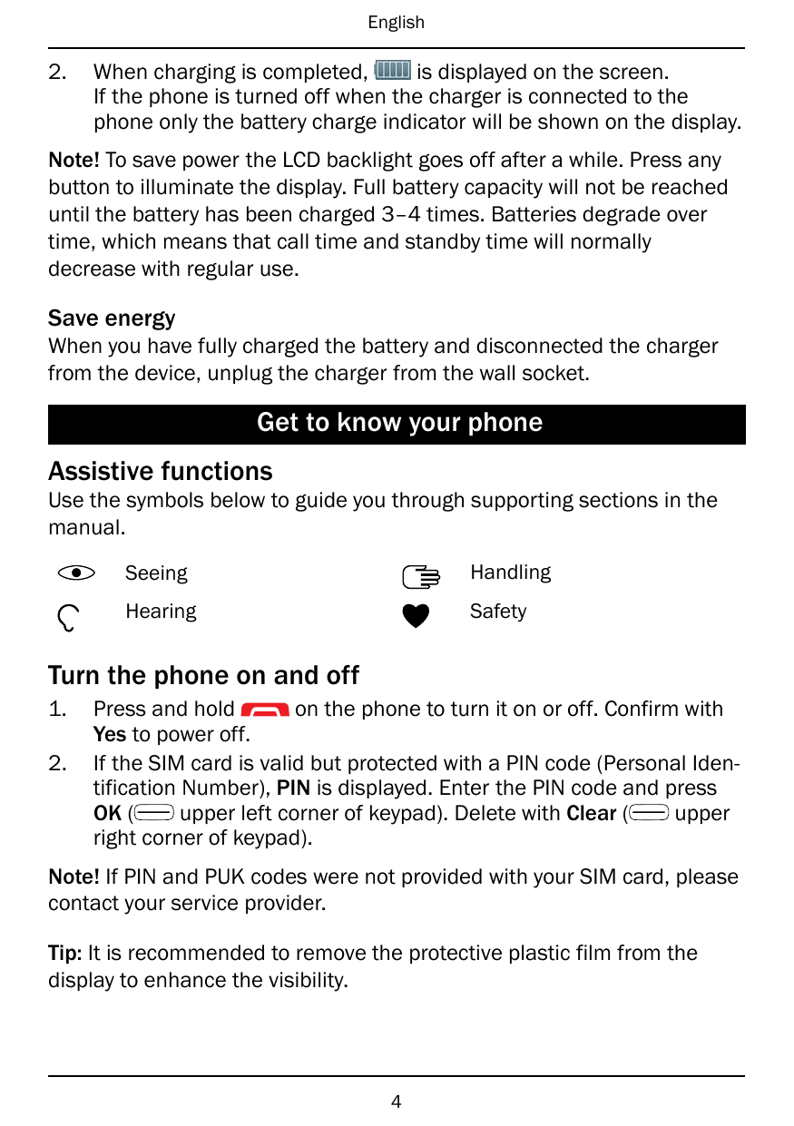 English2.When charging is completed,is displayed on the screen.If the phone is turned off when the charger is connected to theph