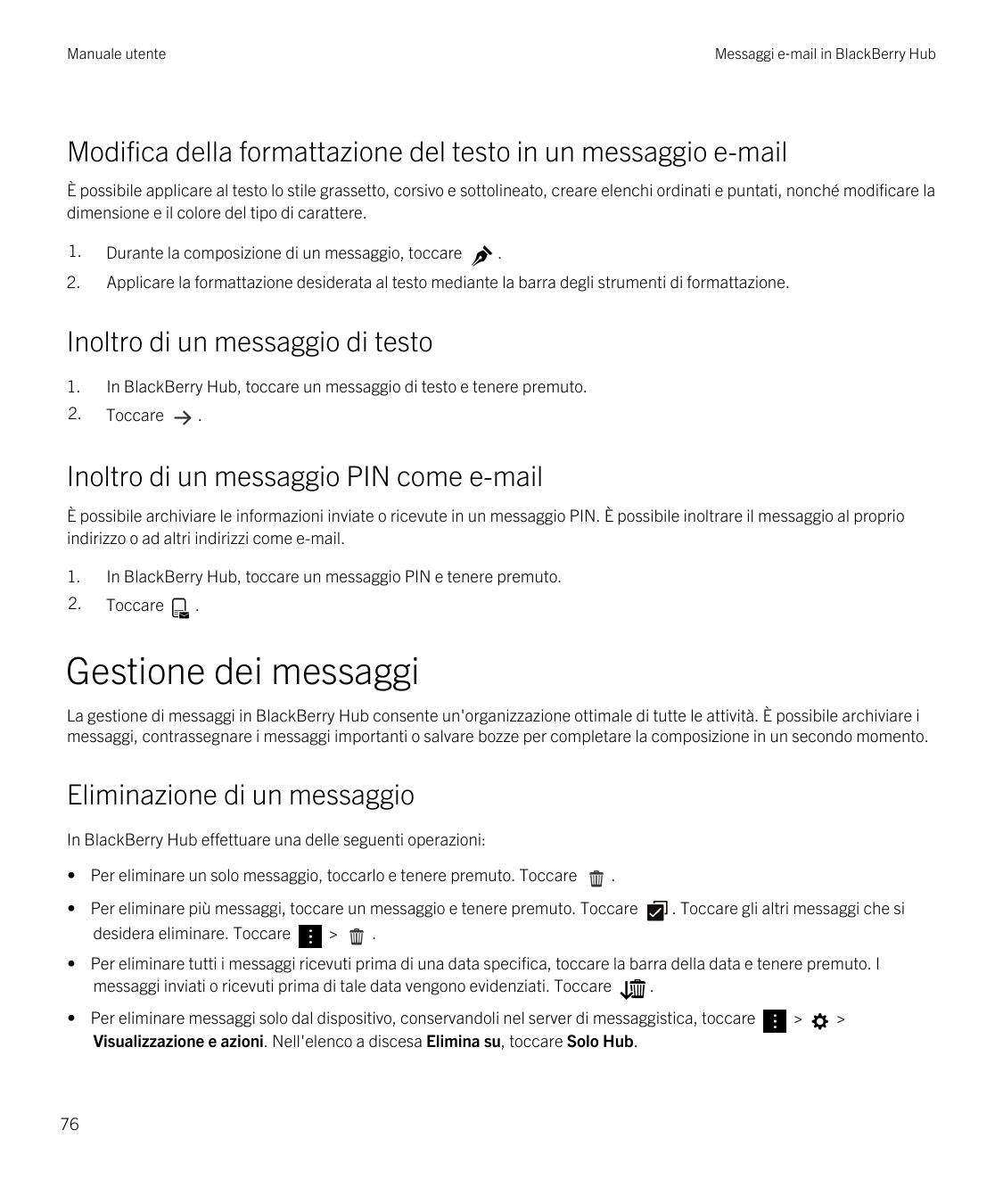 Manuale utenteMessaggi e‑mail in BlackBerry HubModifica della formattazione del testo in un messaggio e-mailÈ possibile applicar