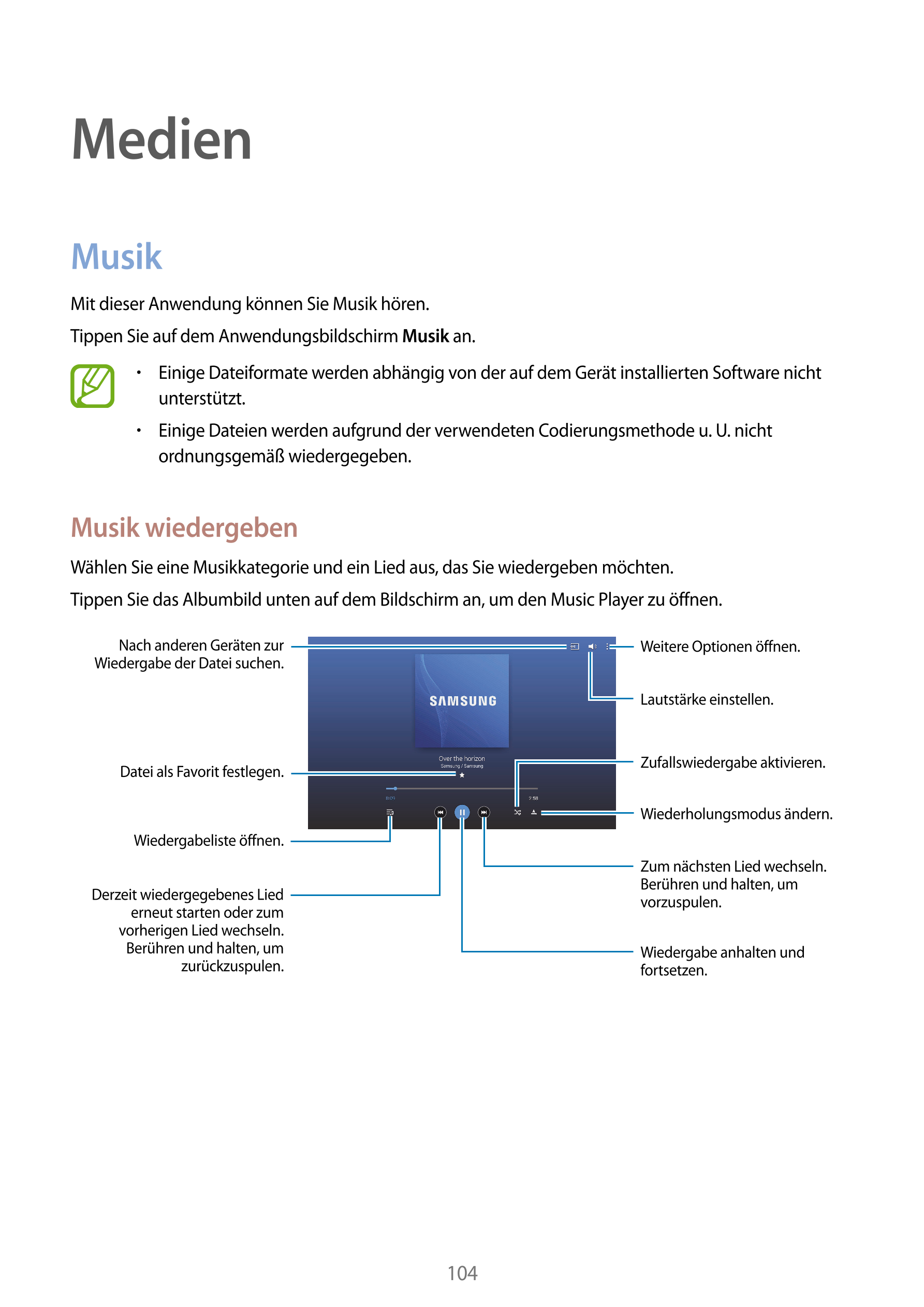 Medien
Musik
Mit dieser Anwendung können Sie Musik hören.
Tippen Sie auf dem Anwendungsbildschirm  Musik an.
•    Einige Dateifo