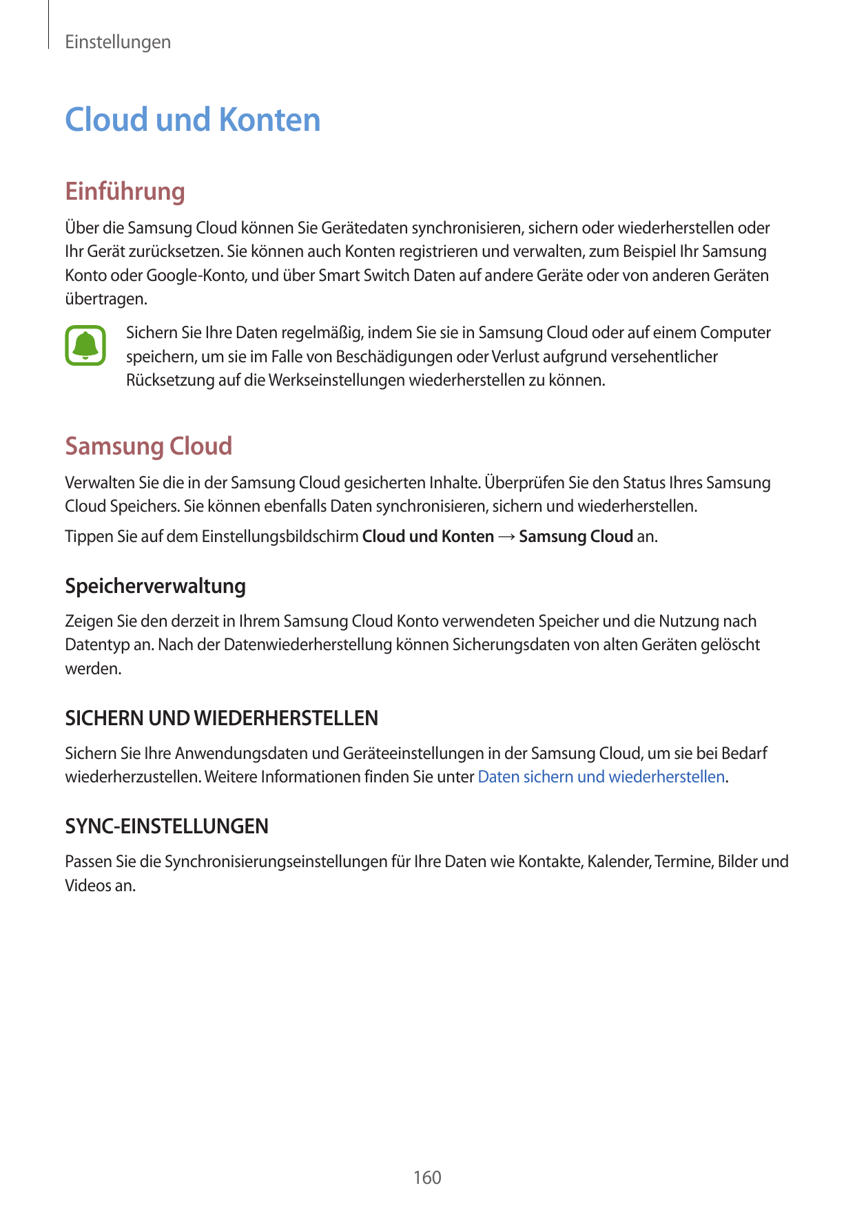 EinstellungenCloud und KontenEinführungÜber die Samsung Cloud können Sie Gerätedaten synchronisieren, sichern oder wiederherstel