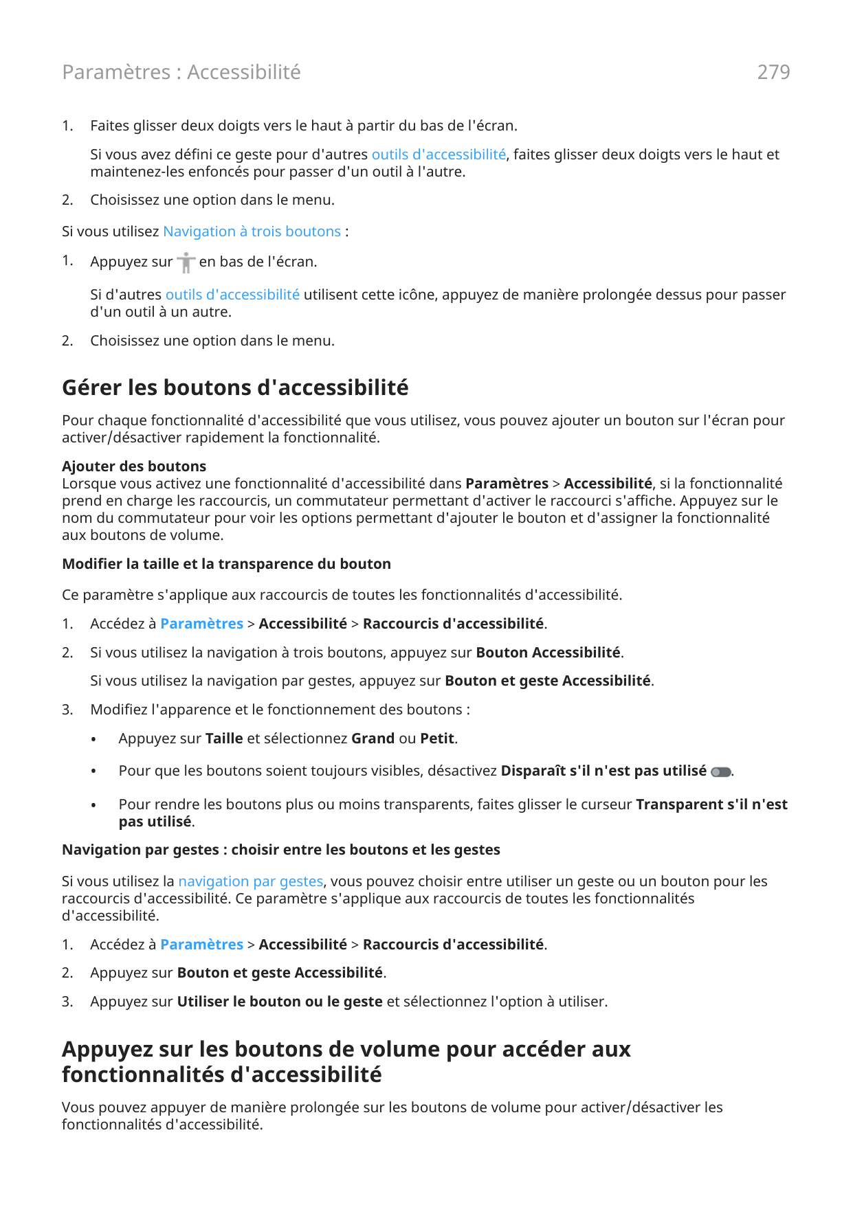 279Paramètres : Accessibilité1.Faites glisser deux doigts vers le haut à partir du bas de l'écran.Si vous avez défini ce geste p