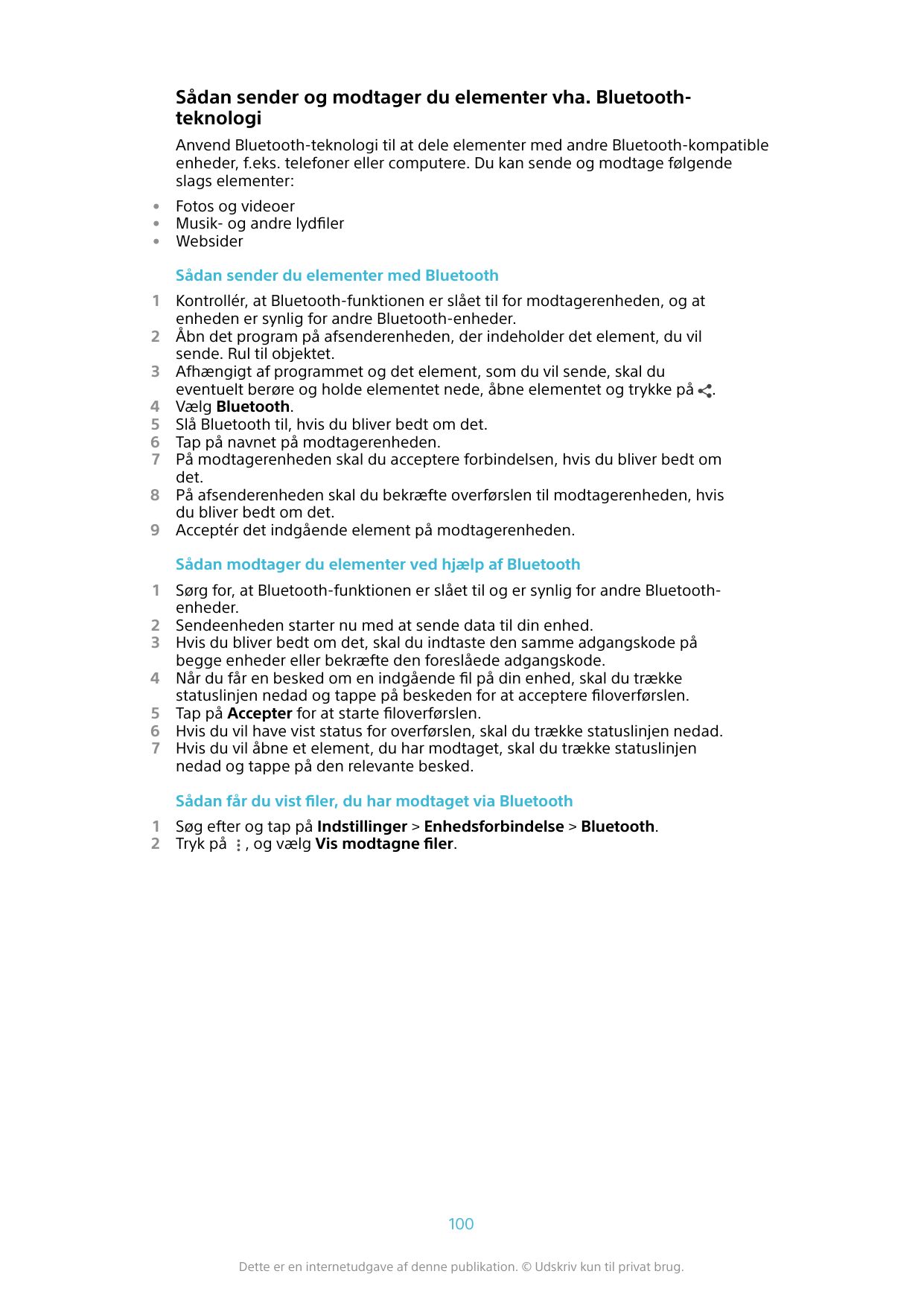 Sådan sender og modtager du elementer vha. BluetoothteknologiAnvend Bluetooth-teknologi til at dele elementer med andre Bluetoot