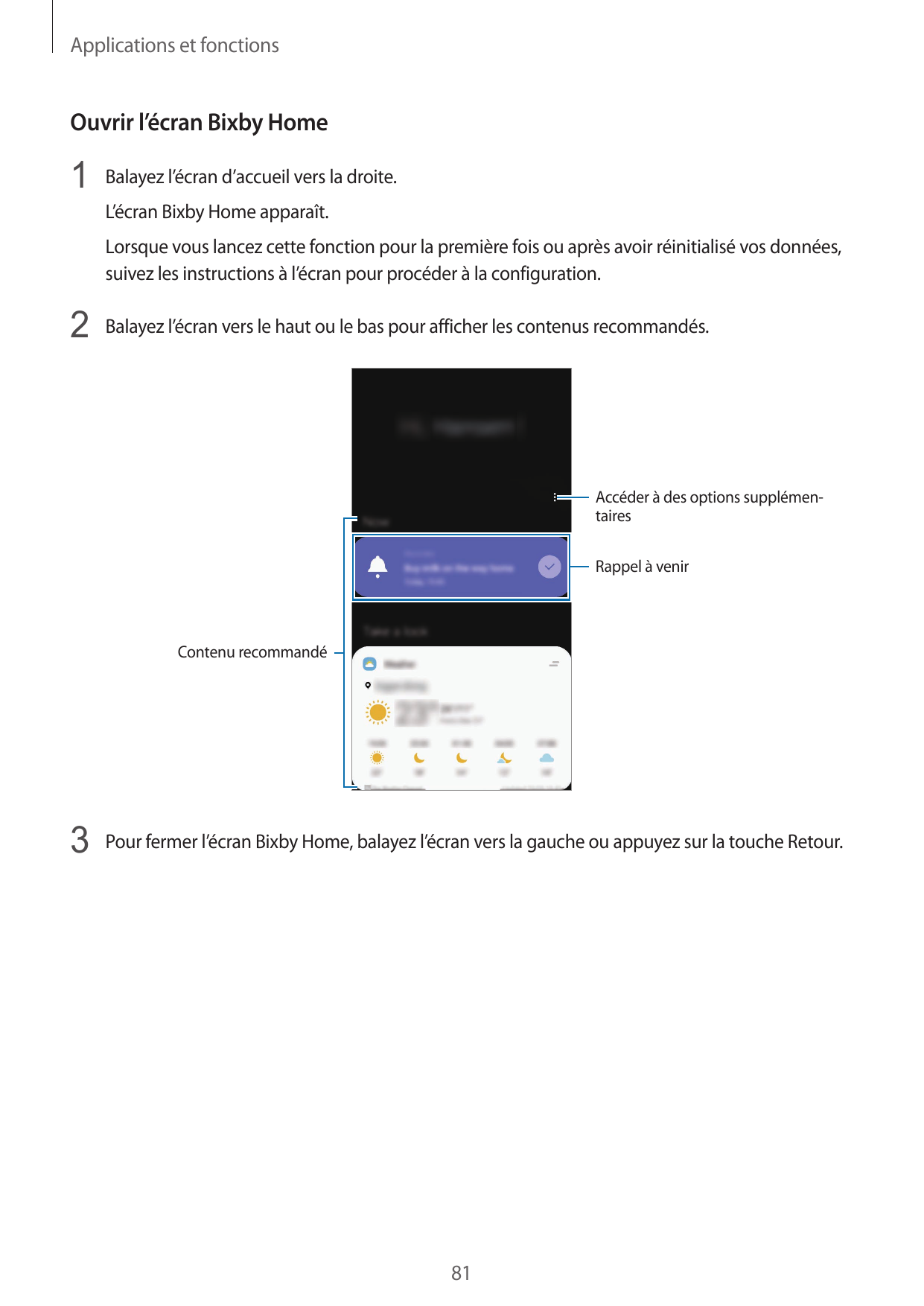 Applications et fonctionsOuvrir l’écran Bixby Home1 Balayez l’écran d’accueil vers la droite.L’écran Bixby Home apparaît.Lorsque