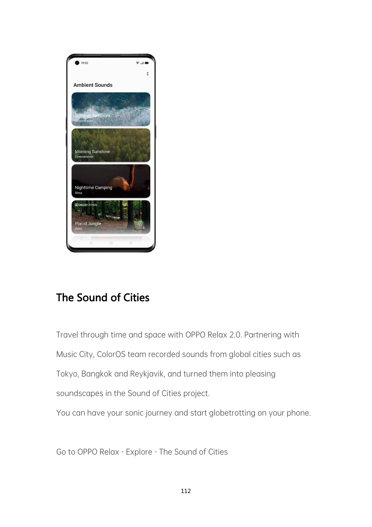 The Sound of CitiesTravel through time and space with OPPO Relax 2.0. Partnering withMusic City, ColorOS team recorded sounds fr