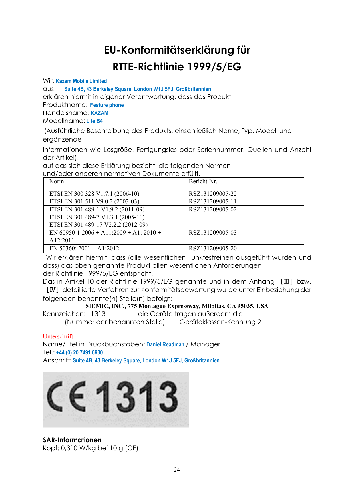 EU-Konformitätserklärung fürRTTE-Richtlinie 1999/5/EGWir, Kazam Mobile LimitedausSuite 4B, 43 Berkeley Square, London W1J 5FJ, G