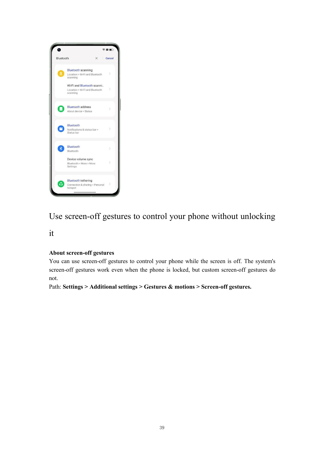 Use screen-off gestures to control your phone without unlockingitAbout screen-off gesturesYou can use screen-off gestures to con