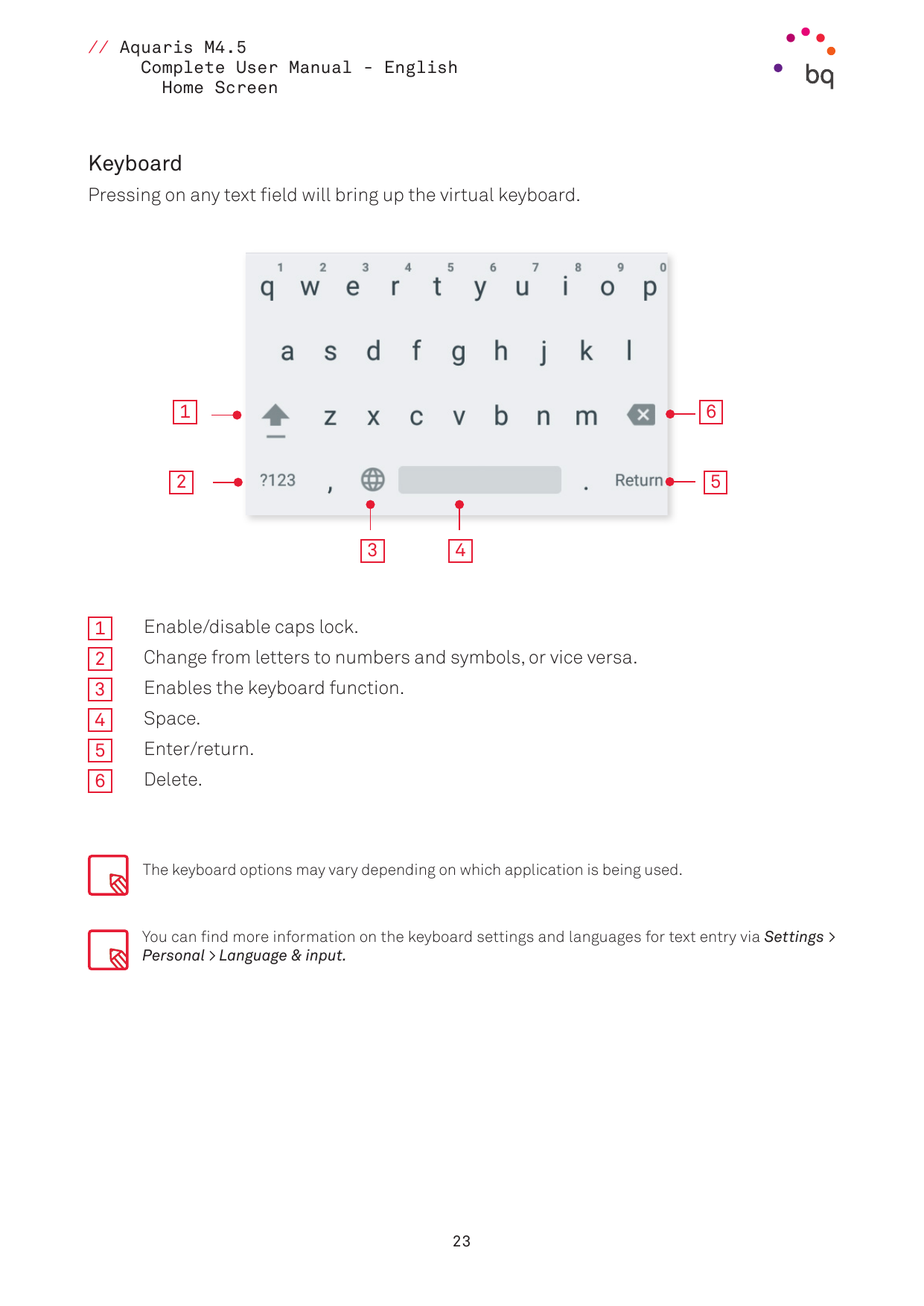 // Aquaris M4.5Complete User Manual - EnglishHome ScreenKeyboardPressing on any text field will bring up the virtual keyboard.16