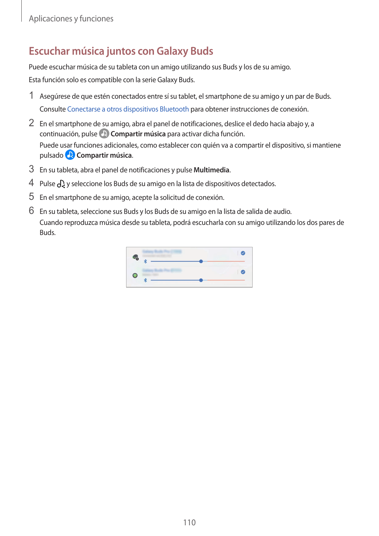 Aplicaciones y funcionesEscuchar música juntos con Galaxy BudsPuede escuchar música de su tableta con un amigo utilizando sus Bu